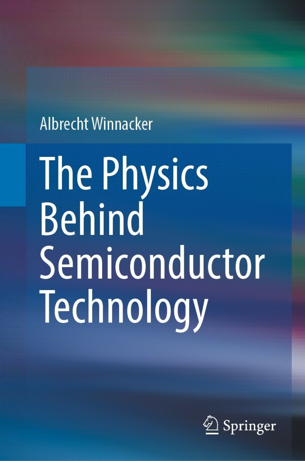 The Physics Behind Semiconductor Technology 