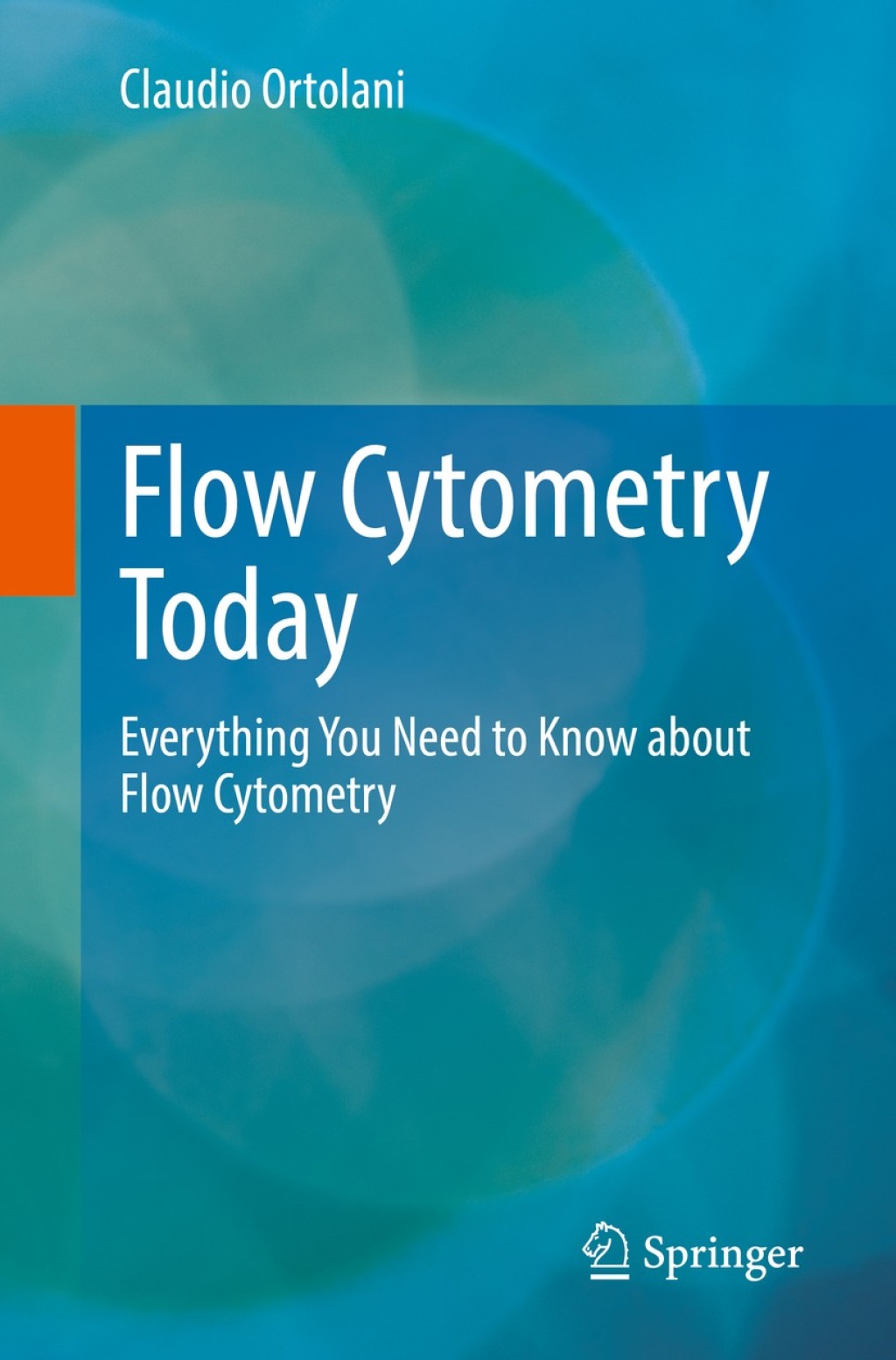 Flow Cytometry Today Everything You Need to Know about Flow Cytometry