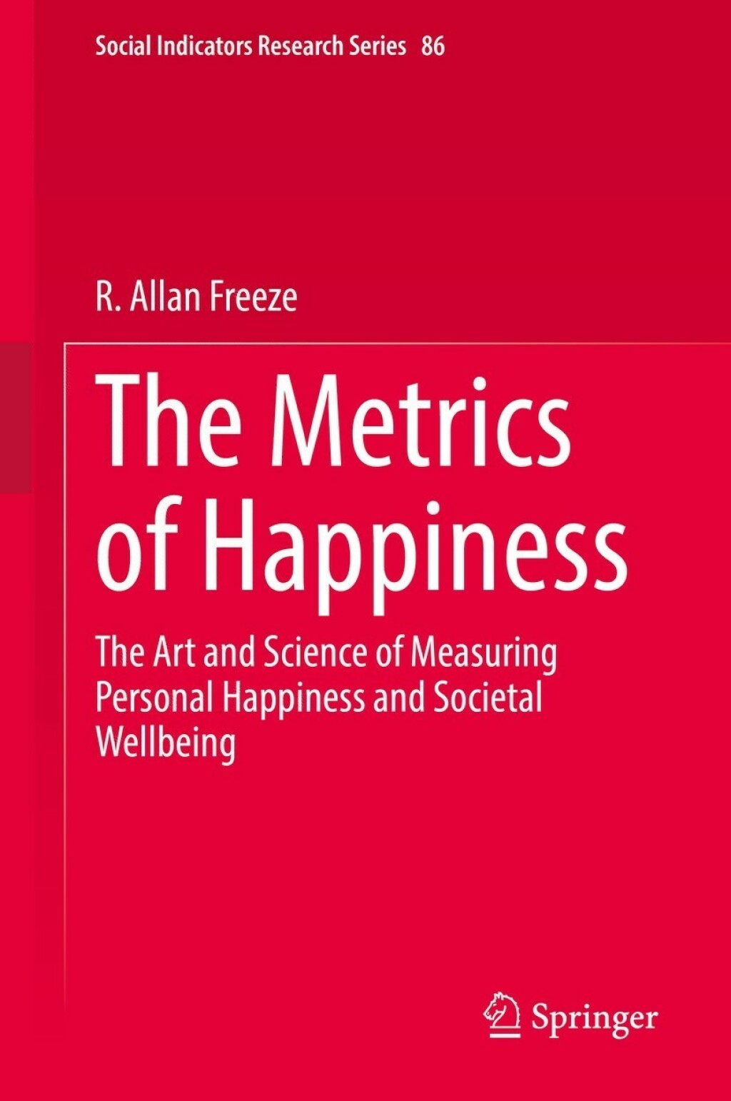 The Metrics of Happiness The Art and Science of Measuring Personal Happiness and Societal Wellbeing