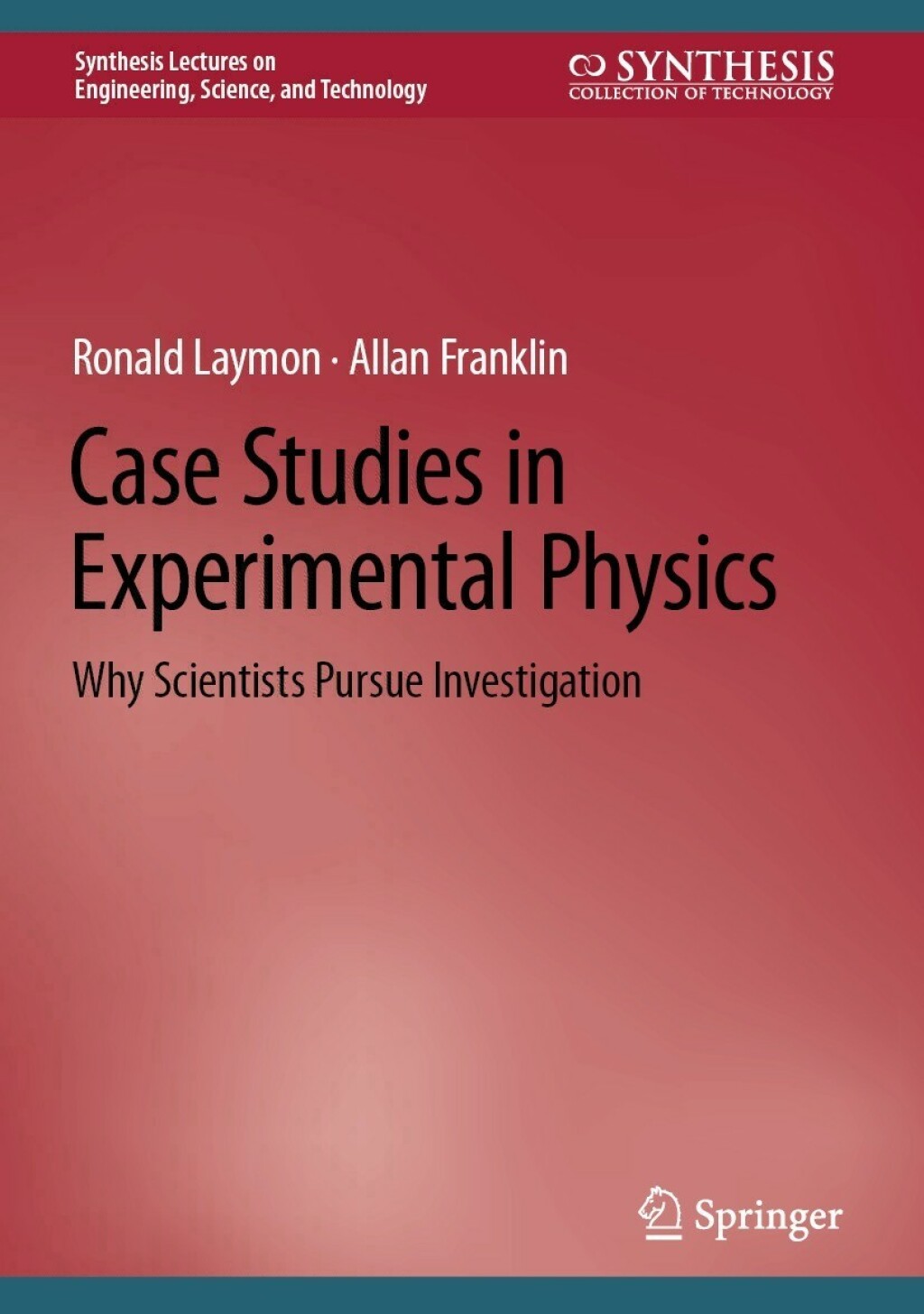 Case Studies in Experimental Physics Why Scientists Pursue Investigation 