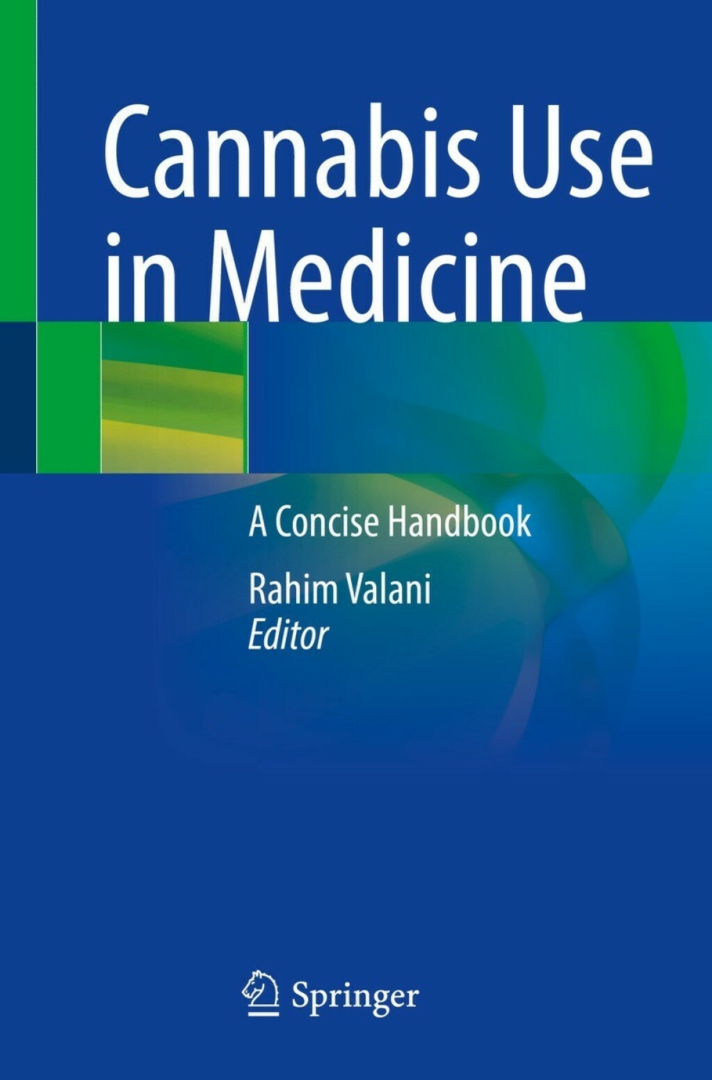 Cannabis Use in Medicine A Concise Handbook 