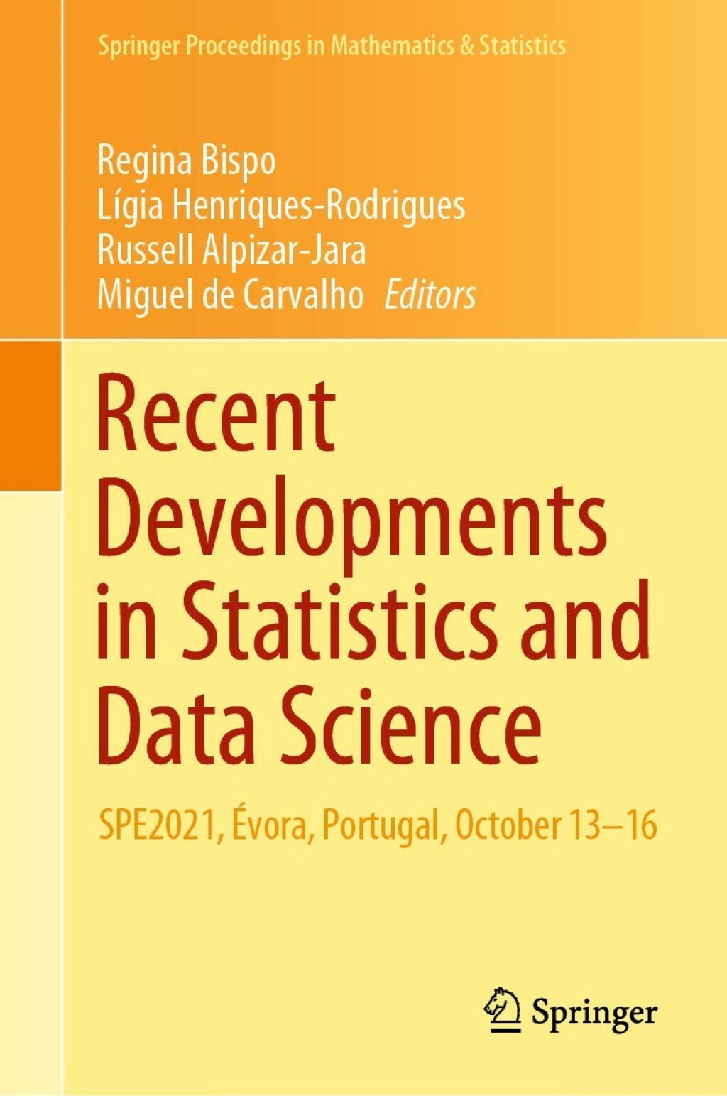 Recent Developments in Statistics and Data Science SPE2021, Ãƒâ€°vora, Portugal, October 13Ã¢â‚¬â€œ16 