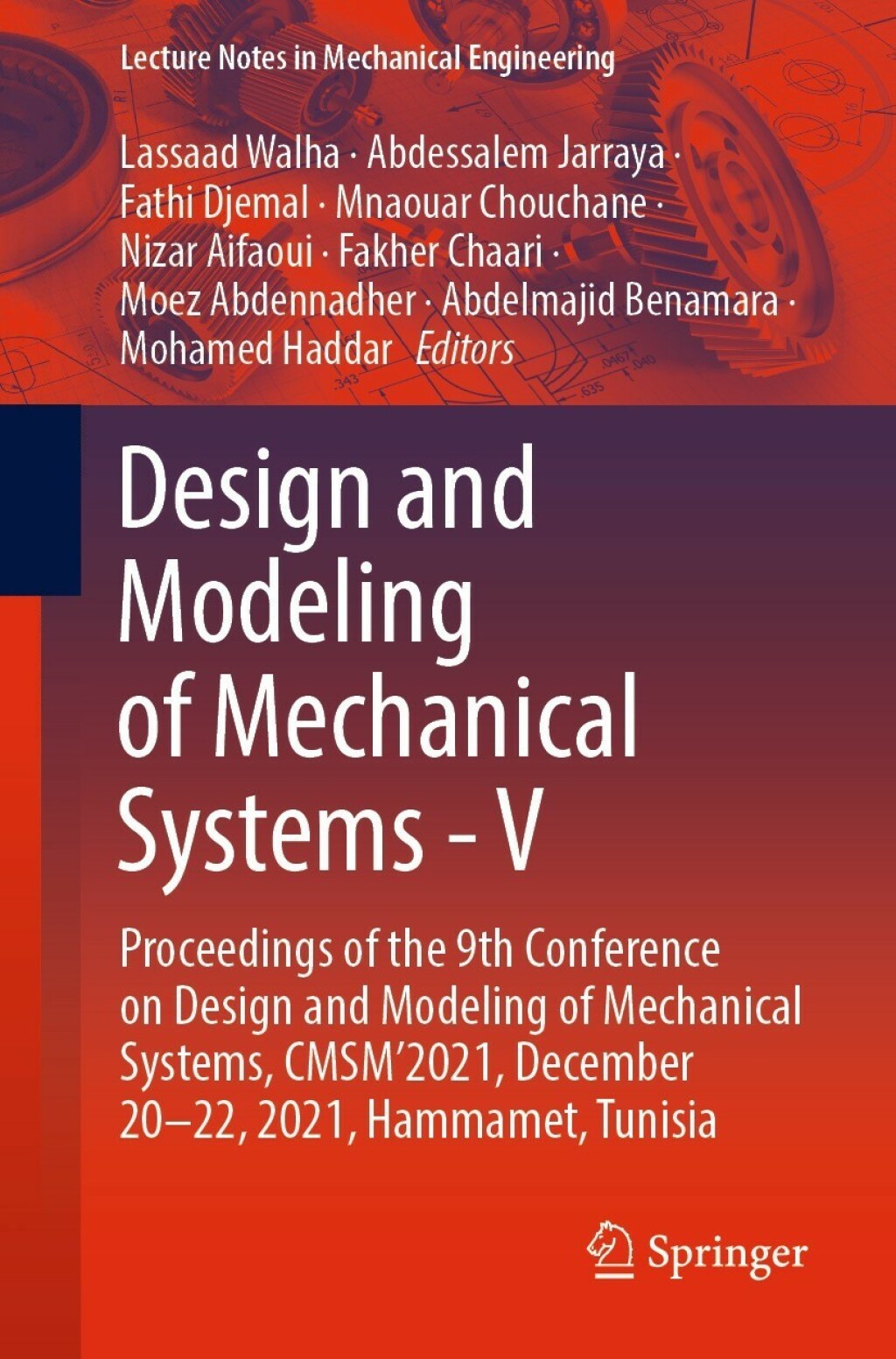 Design and Modeling of Mechanical Systems - V Proceedings of the 9th Conference on Design and Modeling of Mechanical Systems, CMSM'2021, December 20-22, 2021, Hammamet, Tunisia 