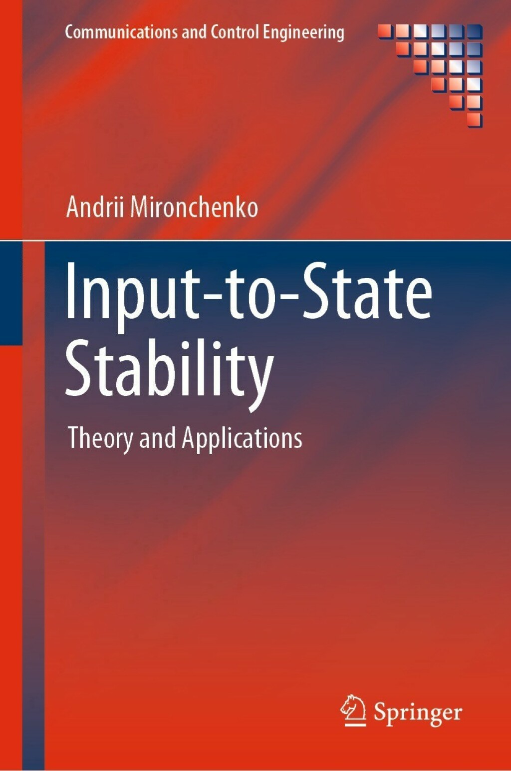 Input-to-State Stability Theory and Applications 