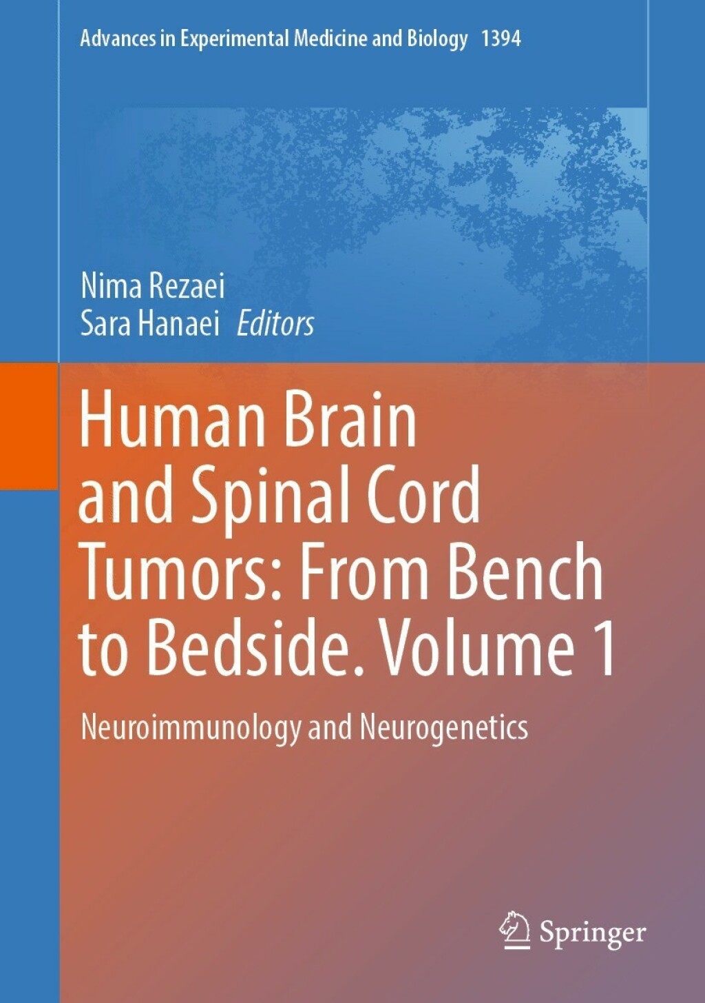 Human Brain and Spinal Cord Tumors: From Bench to Bedside. Volume 1 Neuroimmunology and Neurogenetics 