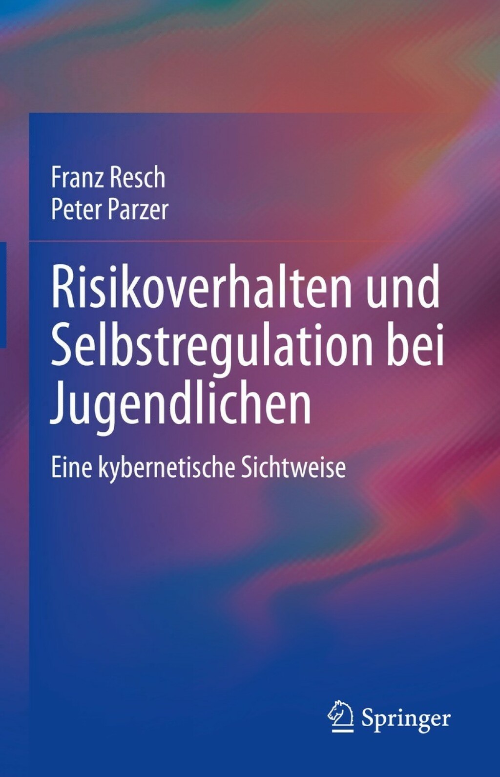 Risikoverhalten und Selbstregulation bei Jugendlichen Eine kybernetische Sichtweise 