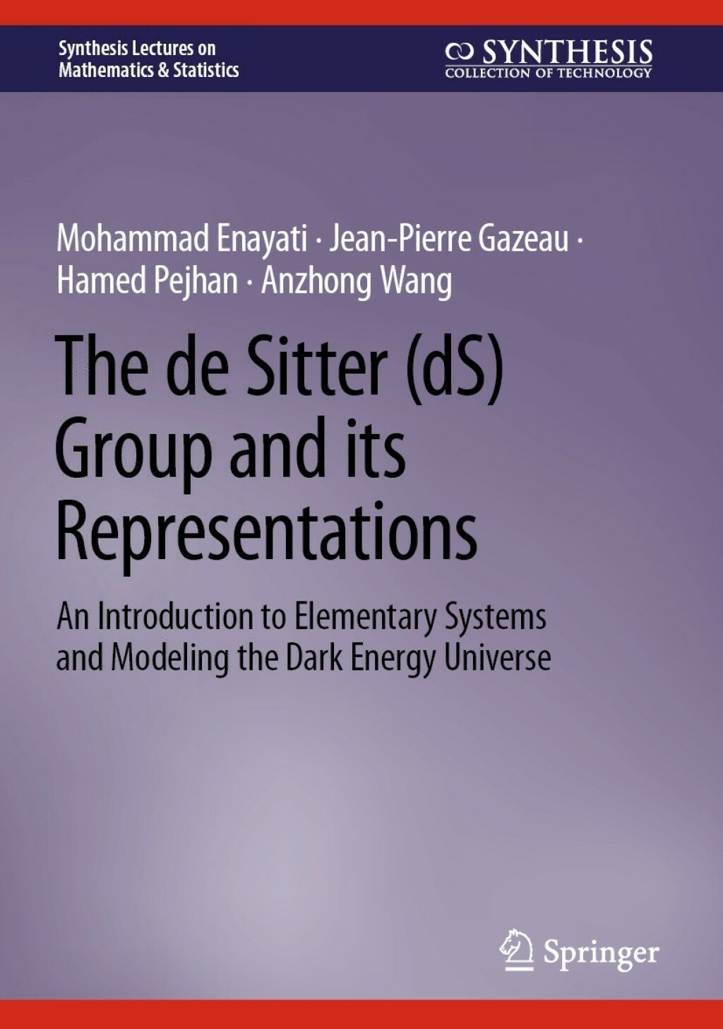The de Sitter (dS) Group and its Representations An Introduction to Elementary Systems and Modeling the Dark Energy Universe 