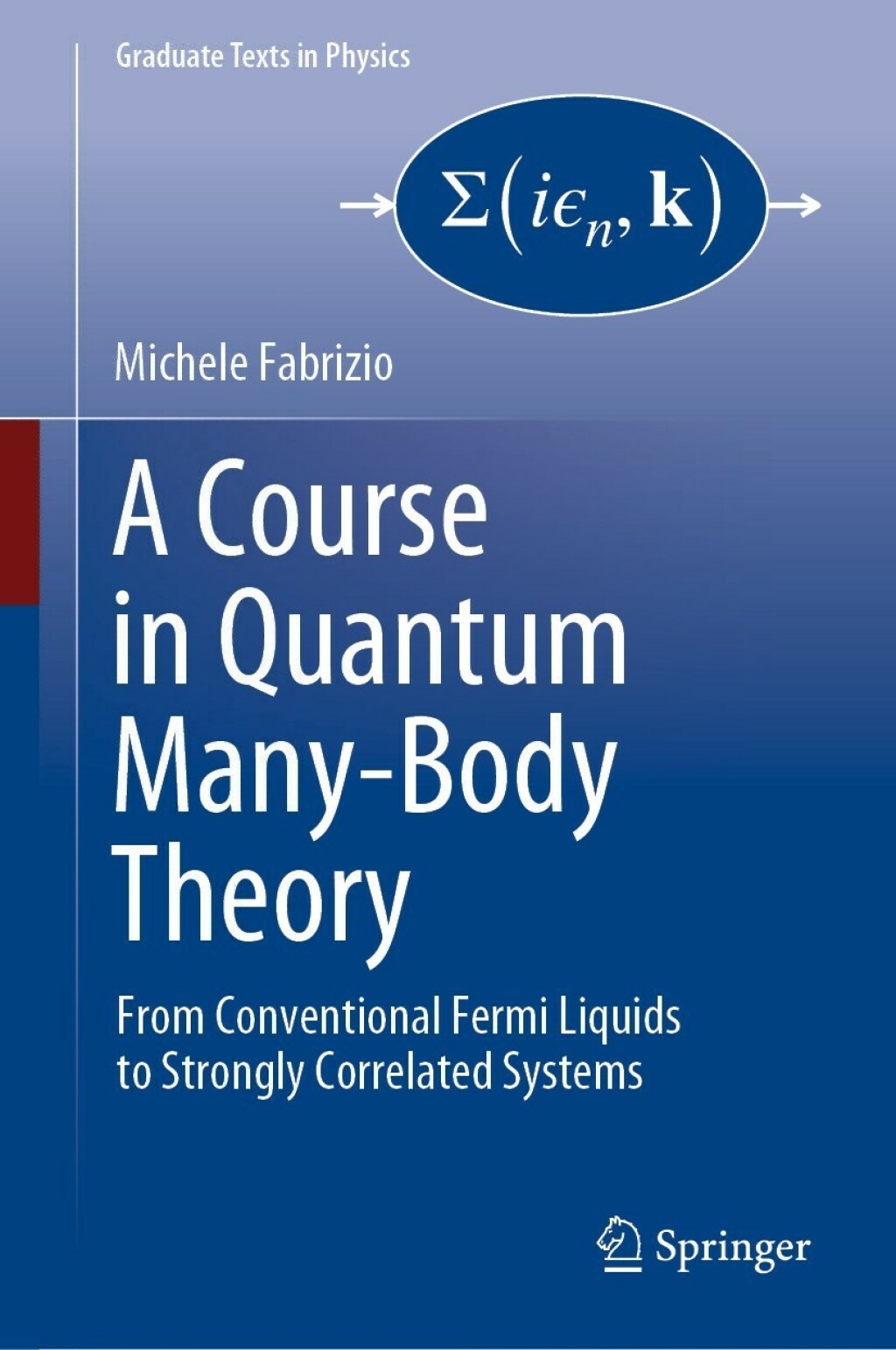 A Course in Quantum Many-Body Theory From Conventional Fermi Liquids to Strongly Correlated Systems 