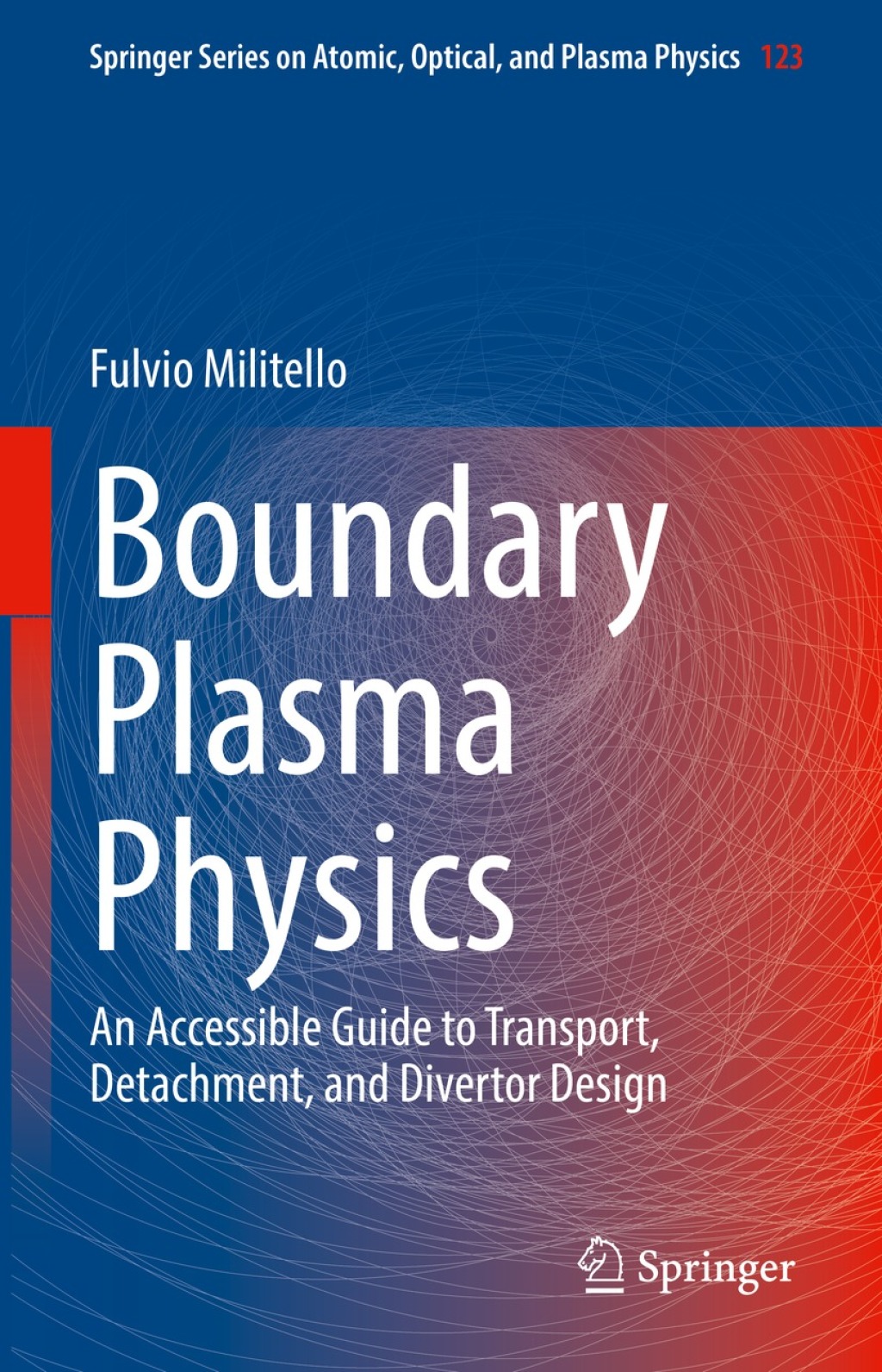 Boundary Plasma Physics An Accessible Guide to Transport, Detachment, and Divertor Design 