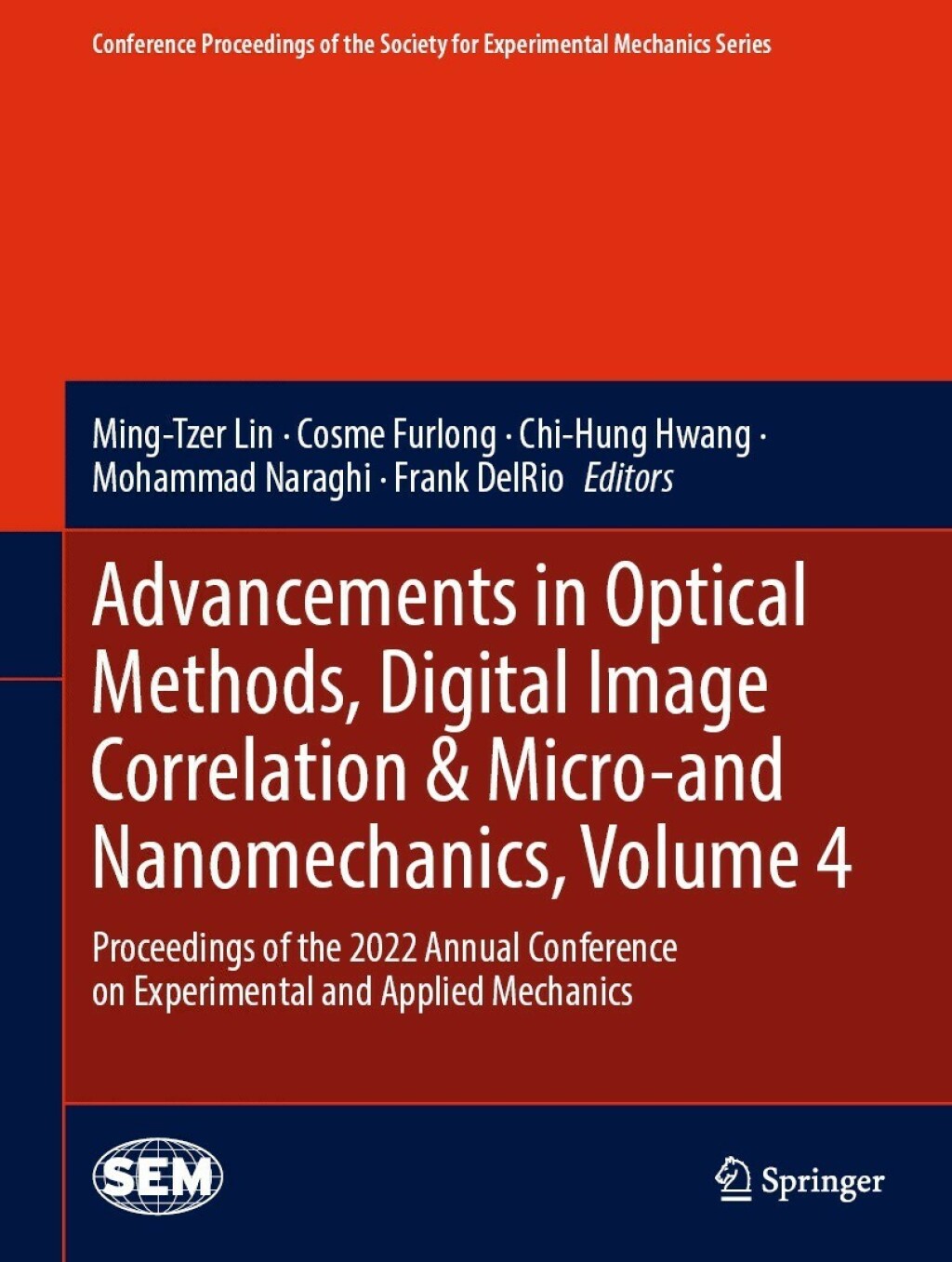 Advancements in Optical Methods, Digital Image Correlation & Micro-and Nanomechanics, Volume 4 Proceedings of the 2022 Annual Conference on Experimental and Applied Mechanics 