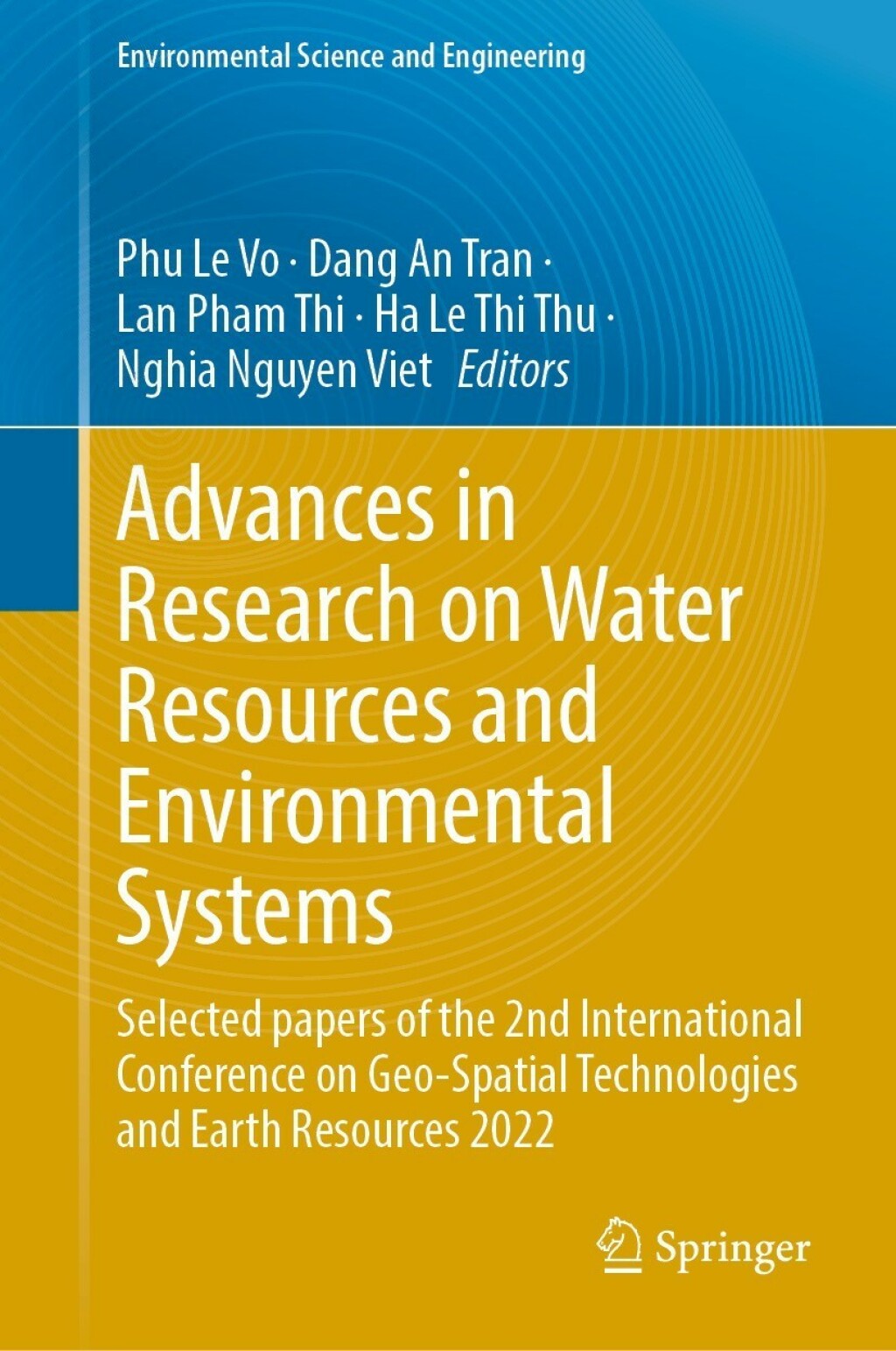 Advances in Research on Water Resources and Environmental Systems Selected papers of the 2nd International Conference on Geo-Spatial Technologies and Earth Resources 2022 