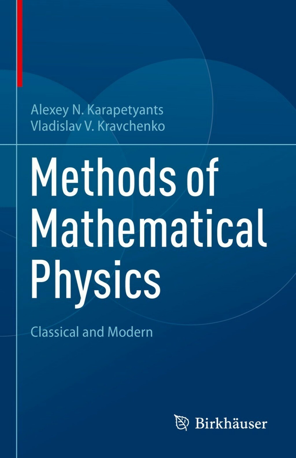 Methods of Mathematical Physics Classical and Modern 