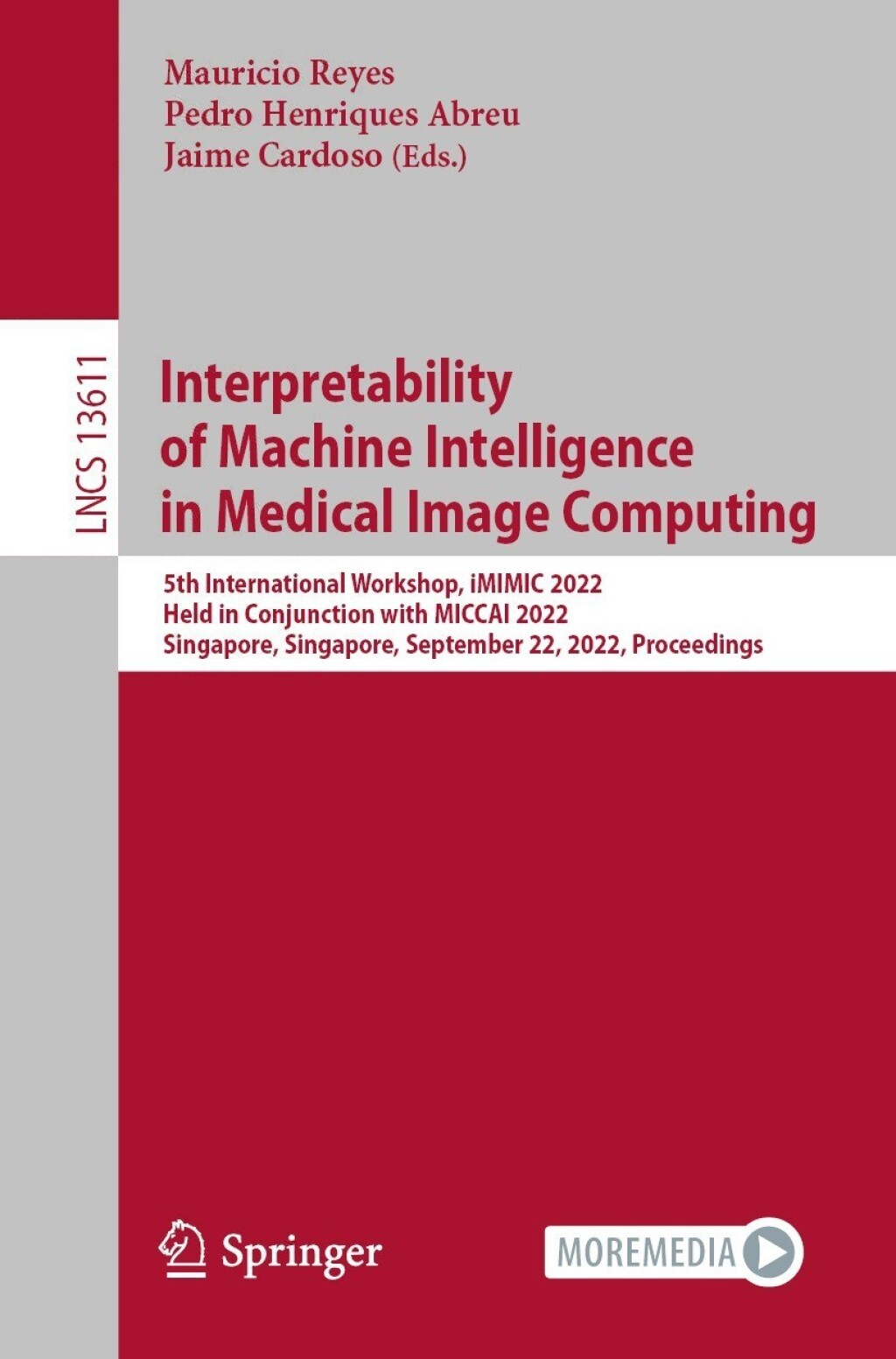 Interpretability of Machine Intelligence in Medical Image Computing 5th International Workshop, iMIMIC 2022, Held in Conjunction with MICCAI 2022, Singapore, Singapore, September 22, 2022, Proceedings 