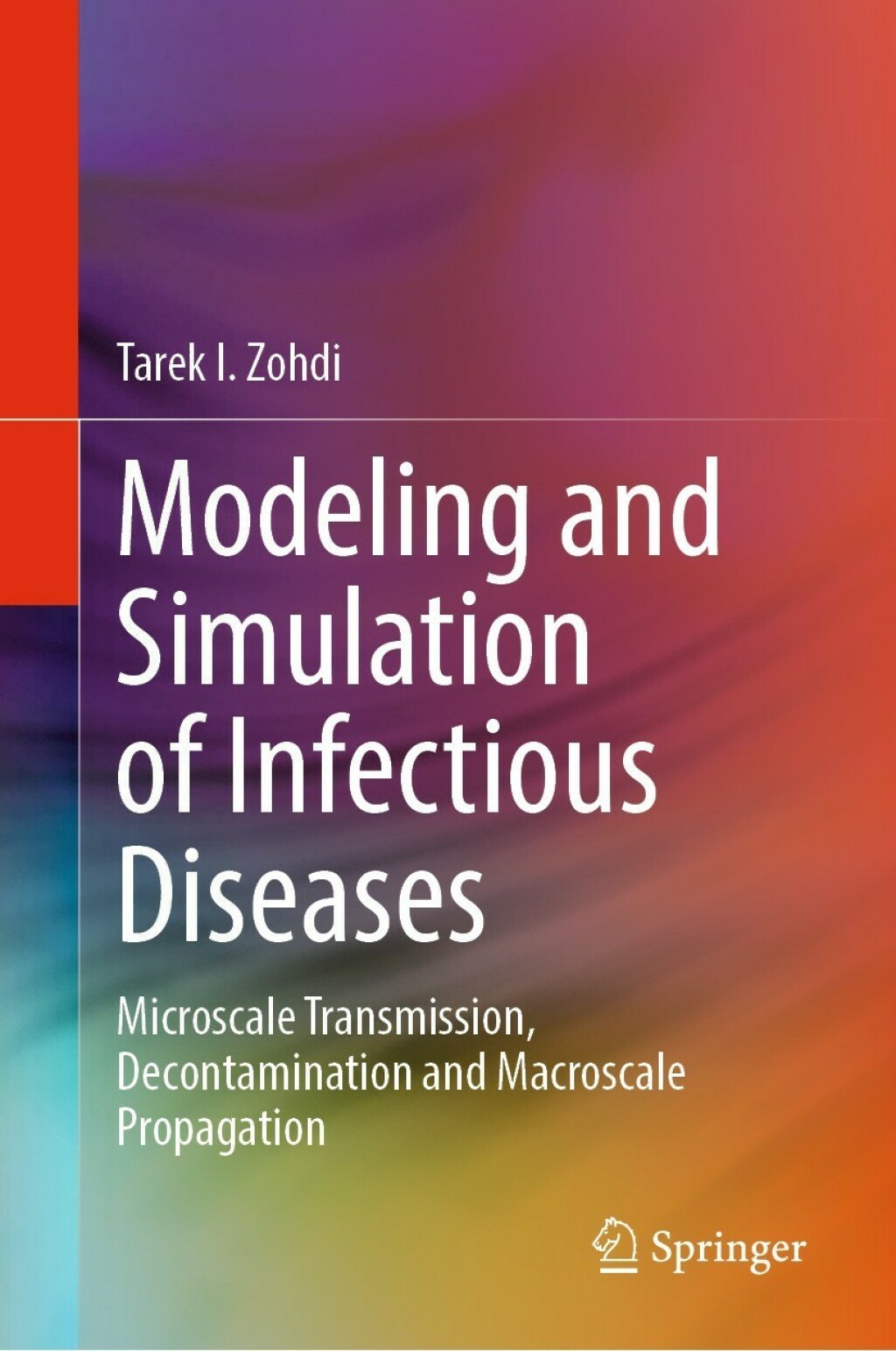Modeling and Simulation of Infectious Diseases Microscale Transmission, Decontamination and Macroscale Propagation 