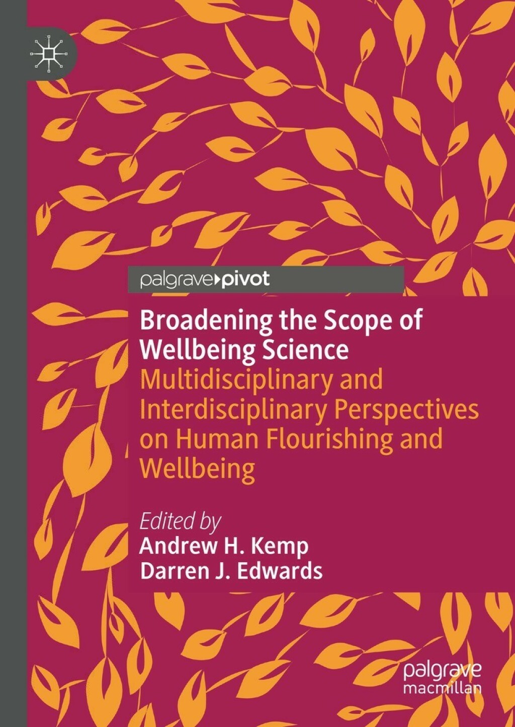 Broadening the Scope of Wellbeing Science Multidisciplinary and Interdisciplinary Perspectives on Human Flourishing and Wellbeing 