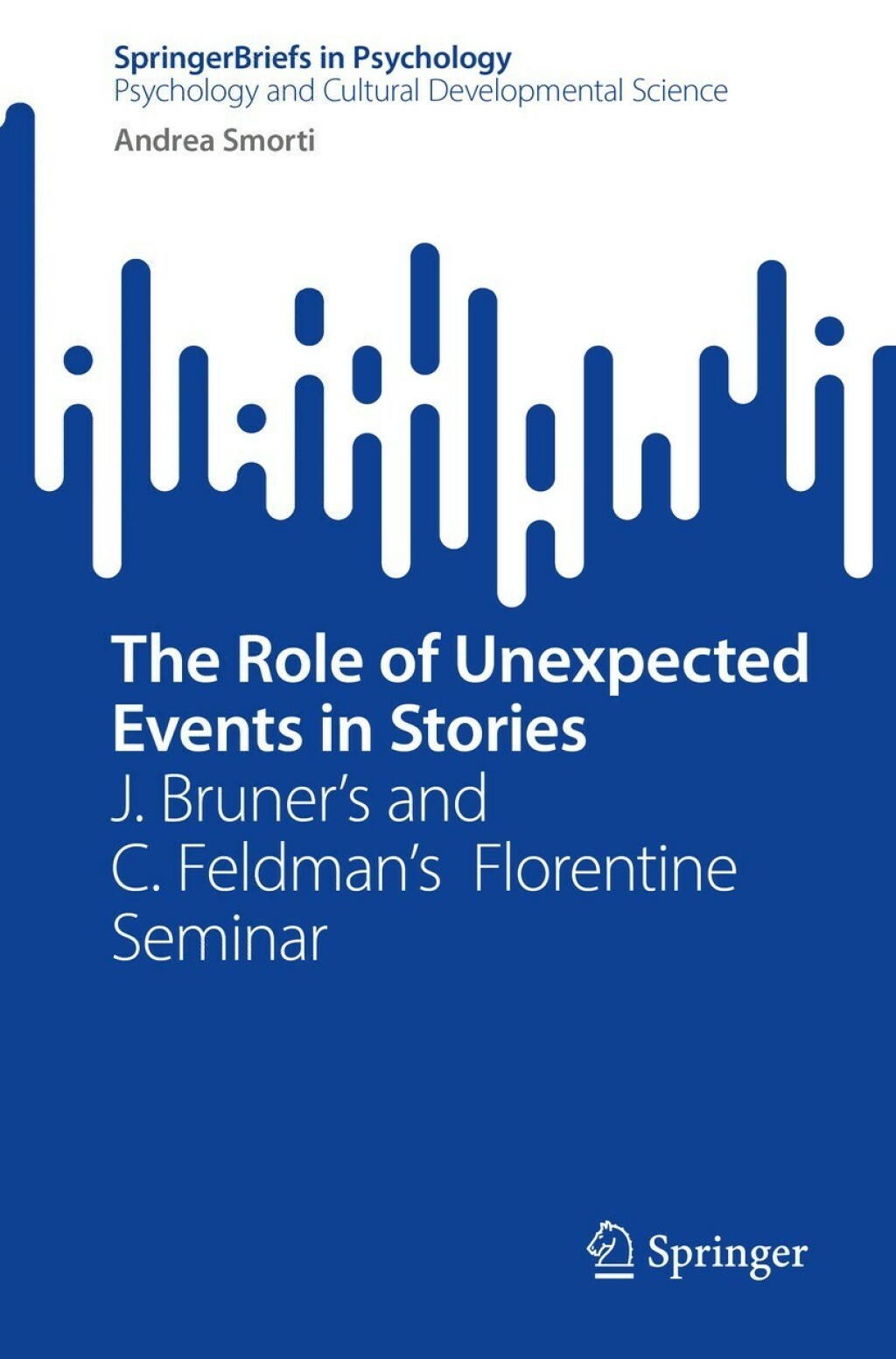 The Role of Unexpected Events in Stories J. BrunerÃ¢â‚¬â„¢s and C. FeldmanÃ¢â‚¬â„¢s Florentine Seminar 