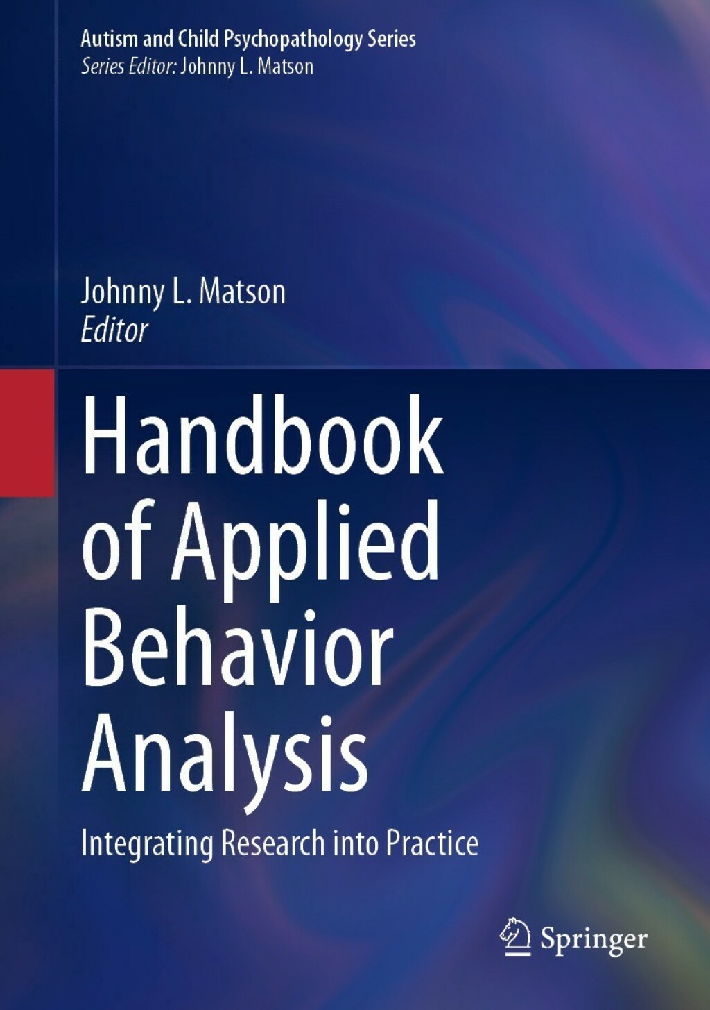 Handbook of Applied Behavior Analysis Integrating Research into Practice 
