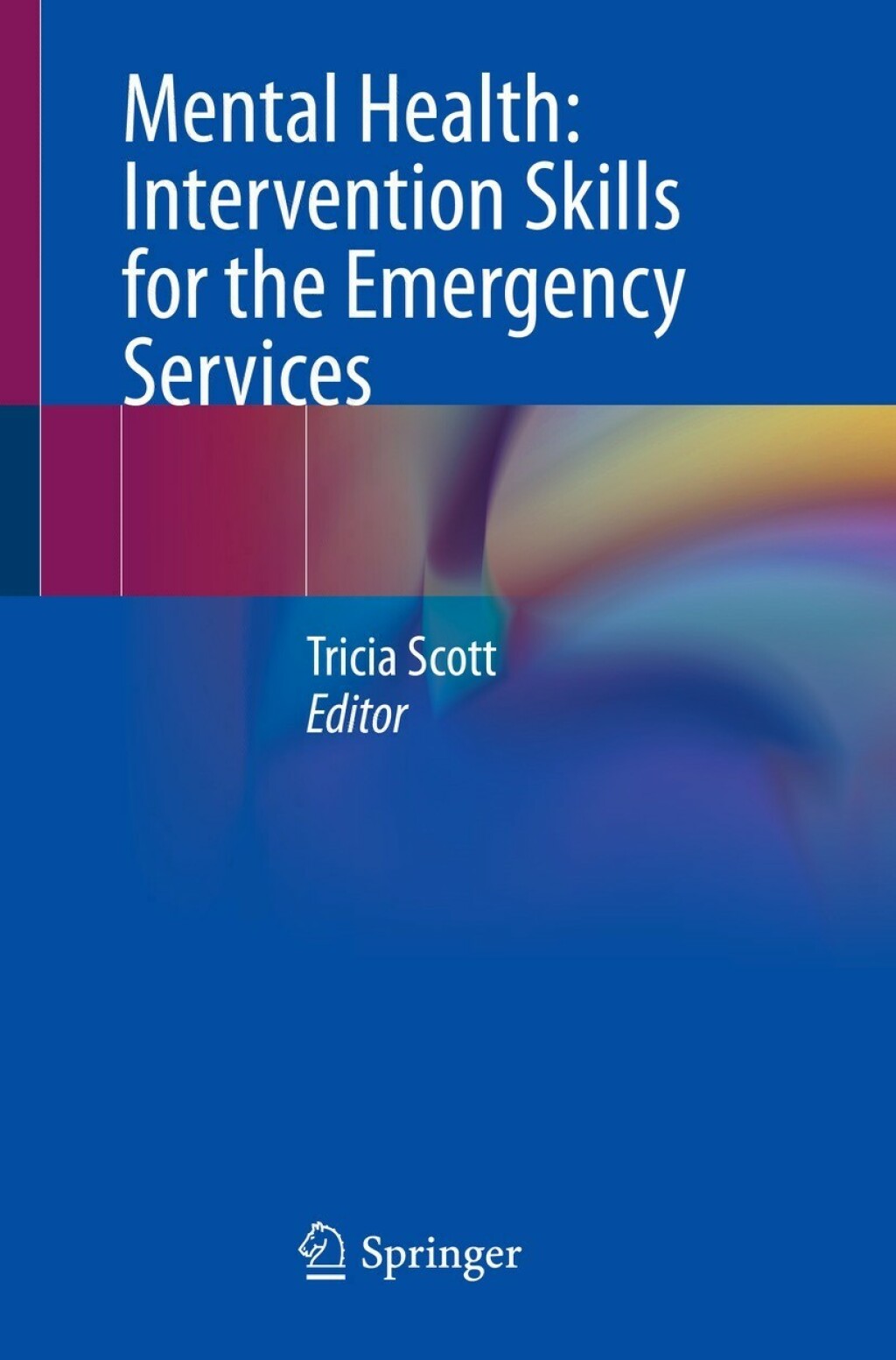 Mental Health: Intervention Skills for the Emergency Services 