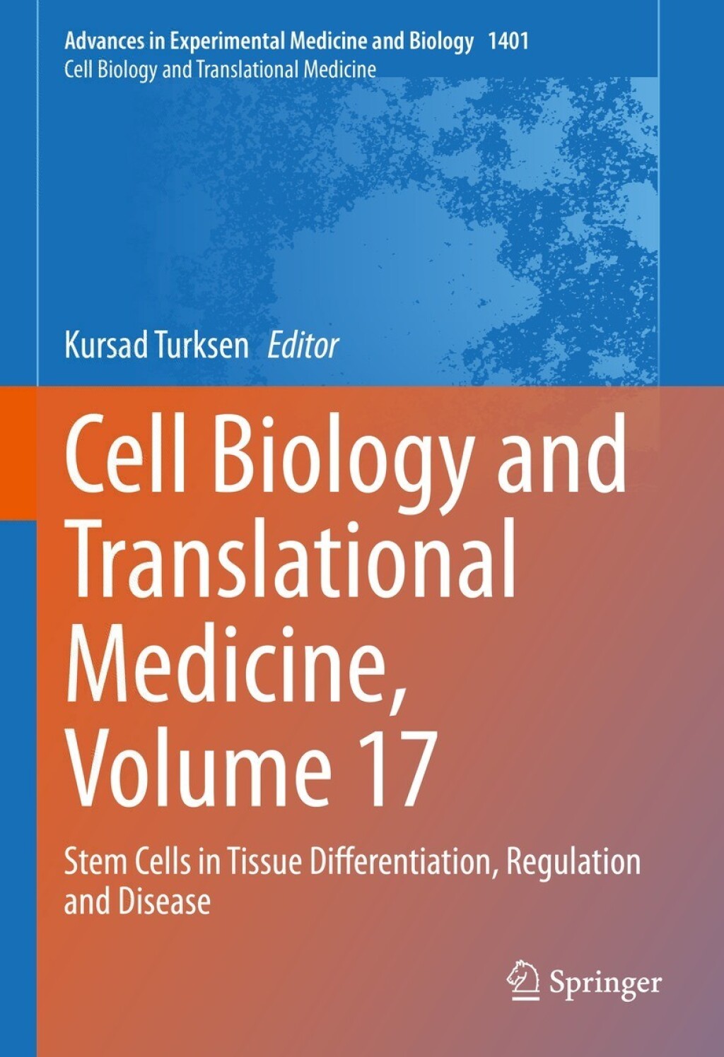 Cell Biology and Translational Medicine, Volume 17 Stem Cells in Tissue Differentiation, Regulation and Disease 
