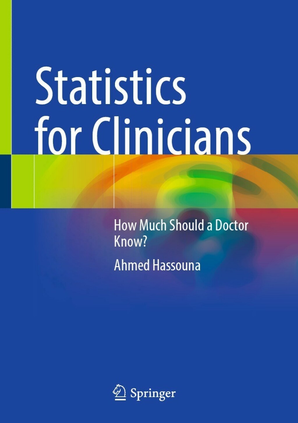 Statistics for Clinicians How Much Should a Doctor Know? 