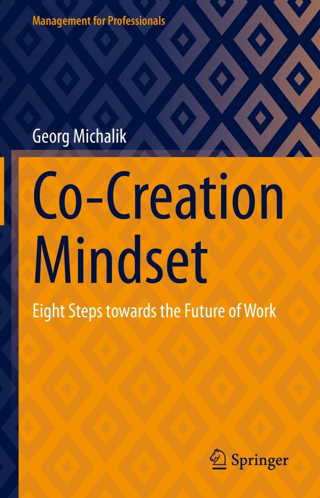 Co-Creation Mindset Eight Steps towards the Future of Work 