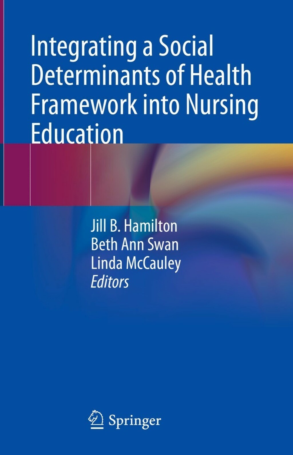 Integrating a Social Determinants of Health Framework into Nursing Education 