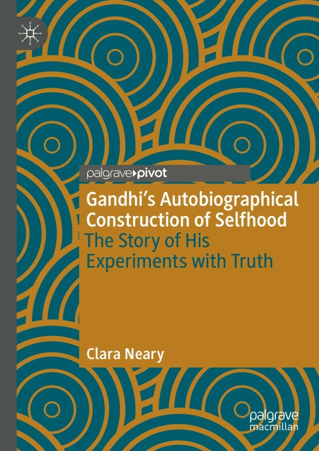 GandhiÃ¢â‚¬â„¢s Autobiographical Construction of Selfhood The Story of His Experiments with Truth 