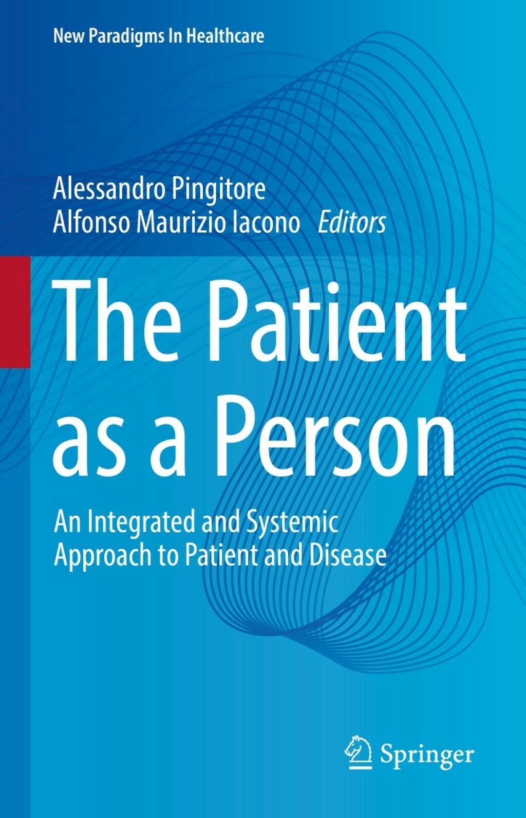 The Patient as a Person An Integrated and Systemic Approach to Patient and Disease 