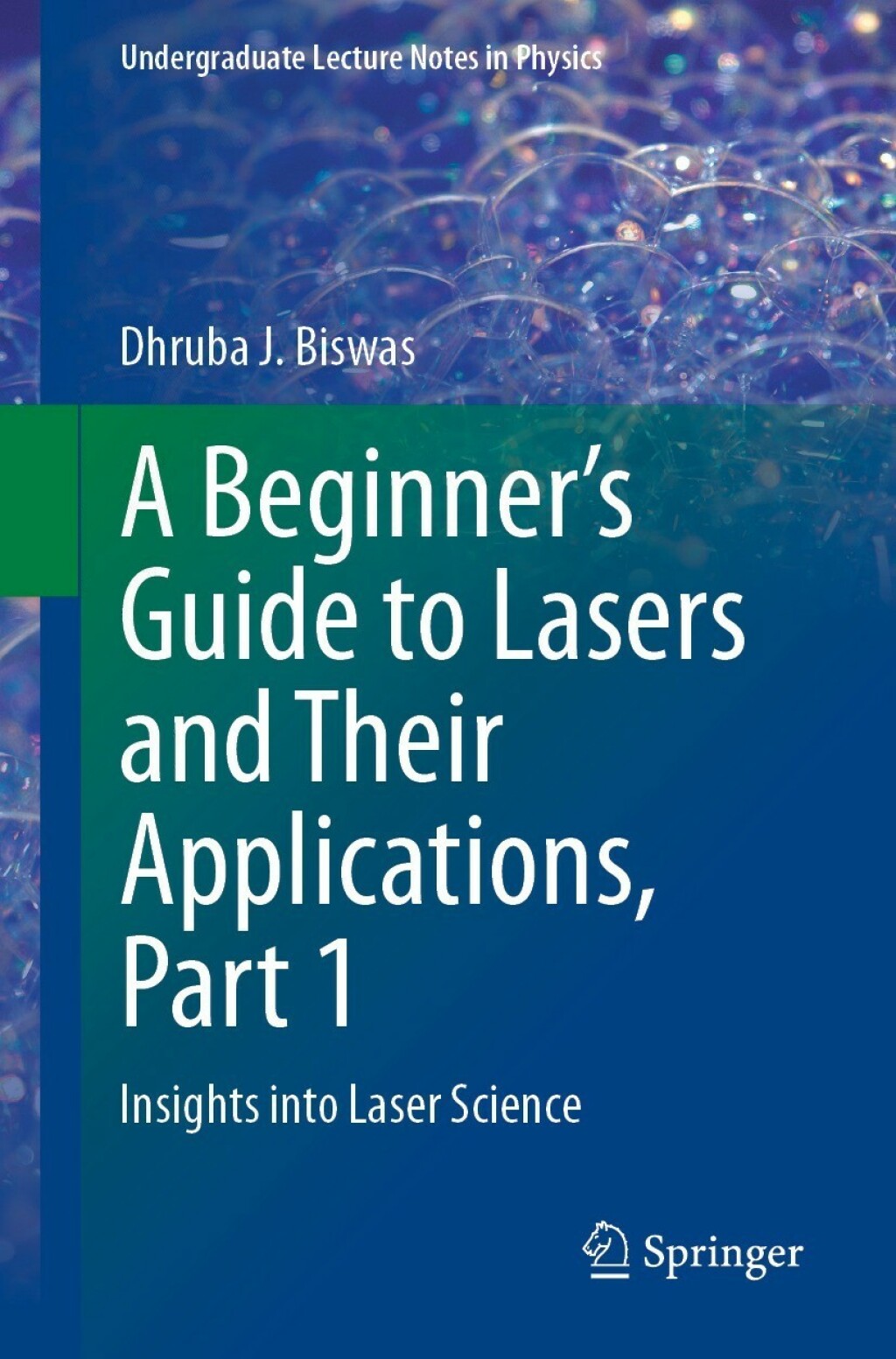 A BeginnerÃ¢â‚¬â„¢s Guide to Lasers and Their Applications, Part 1 Insights into Laser Science 