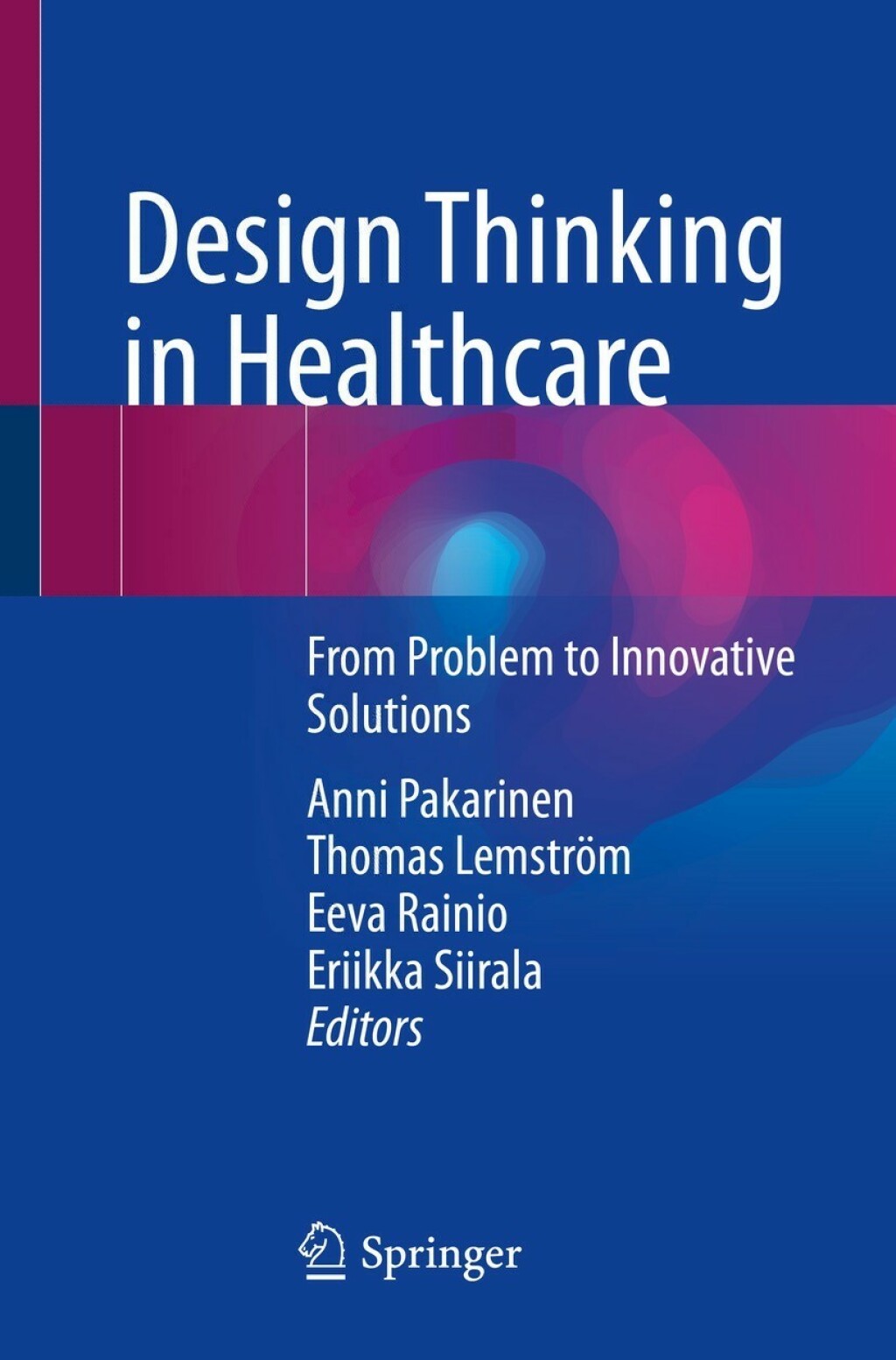 Design Thinking in Healthcare From Problem to Innovative Solutions 