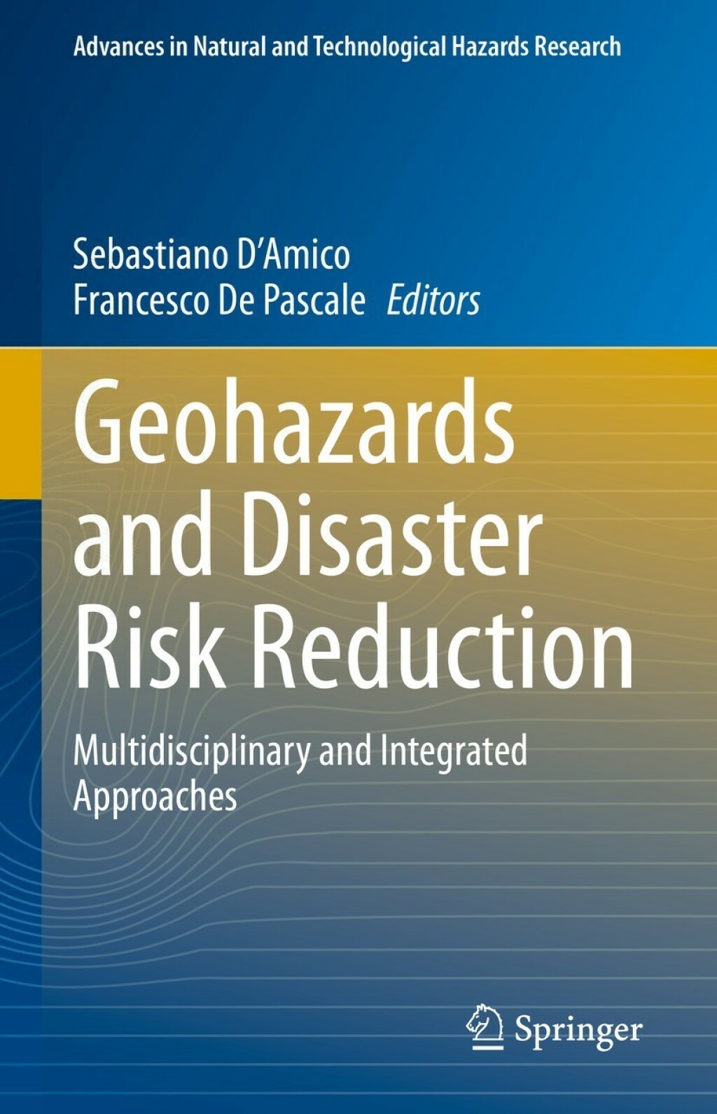 Geohazards and Disaster Risk Reduction Multidisciplinary and Integrated Approaches 