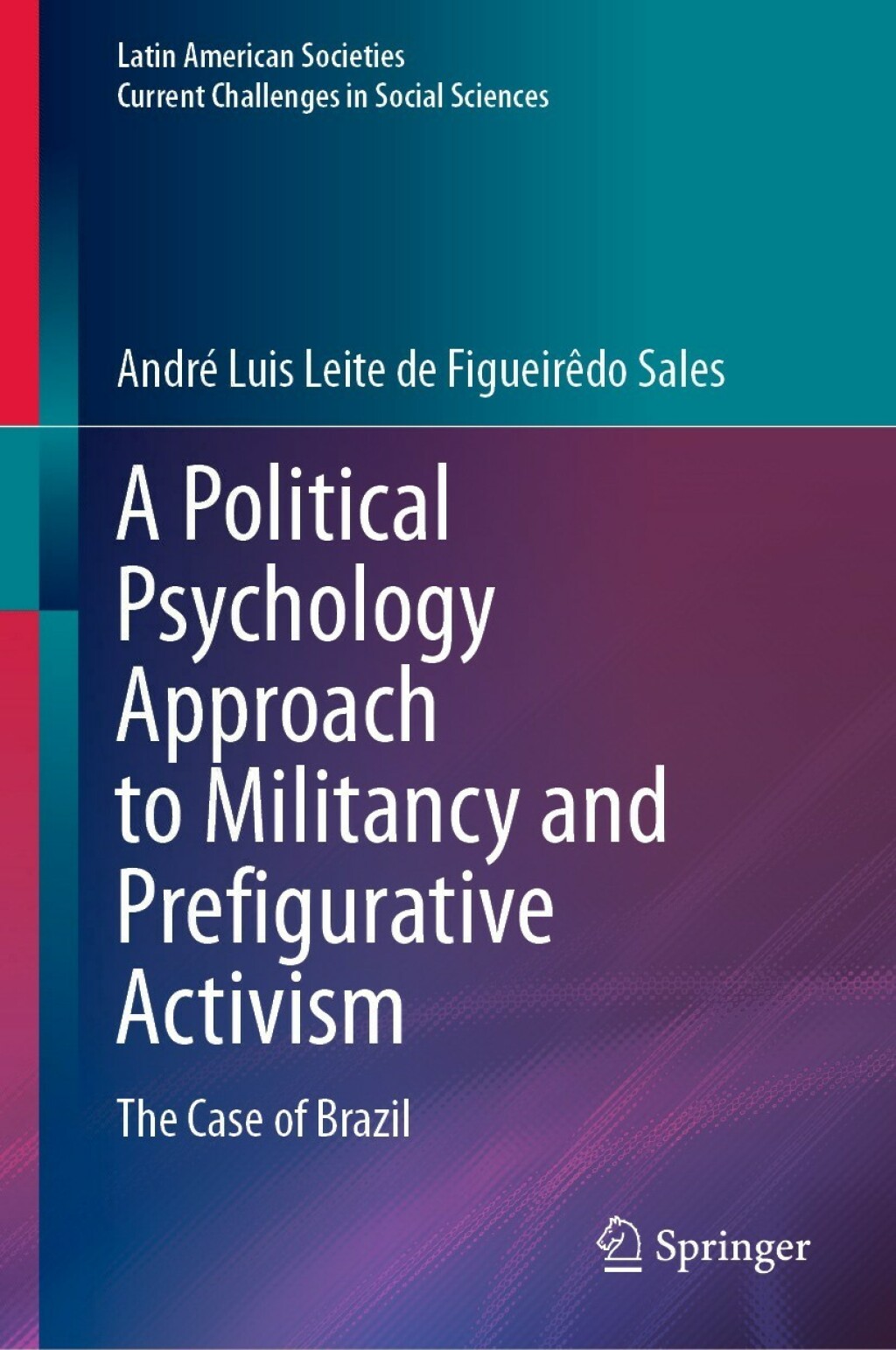 A Political Psychology Approach to Militancy and Prefigurative Activism The Case of Brazil 