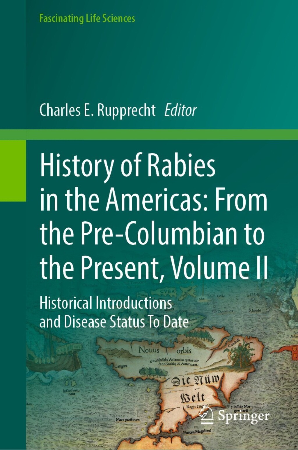 History of Rabies in the Americas: From the Pre-Columbian to the Present, Volume II Historical Introductions and Disease Status To Date 