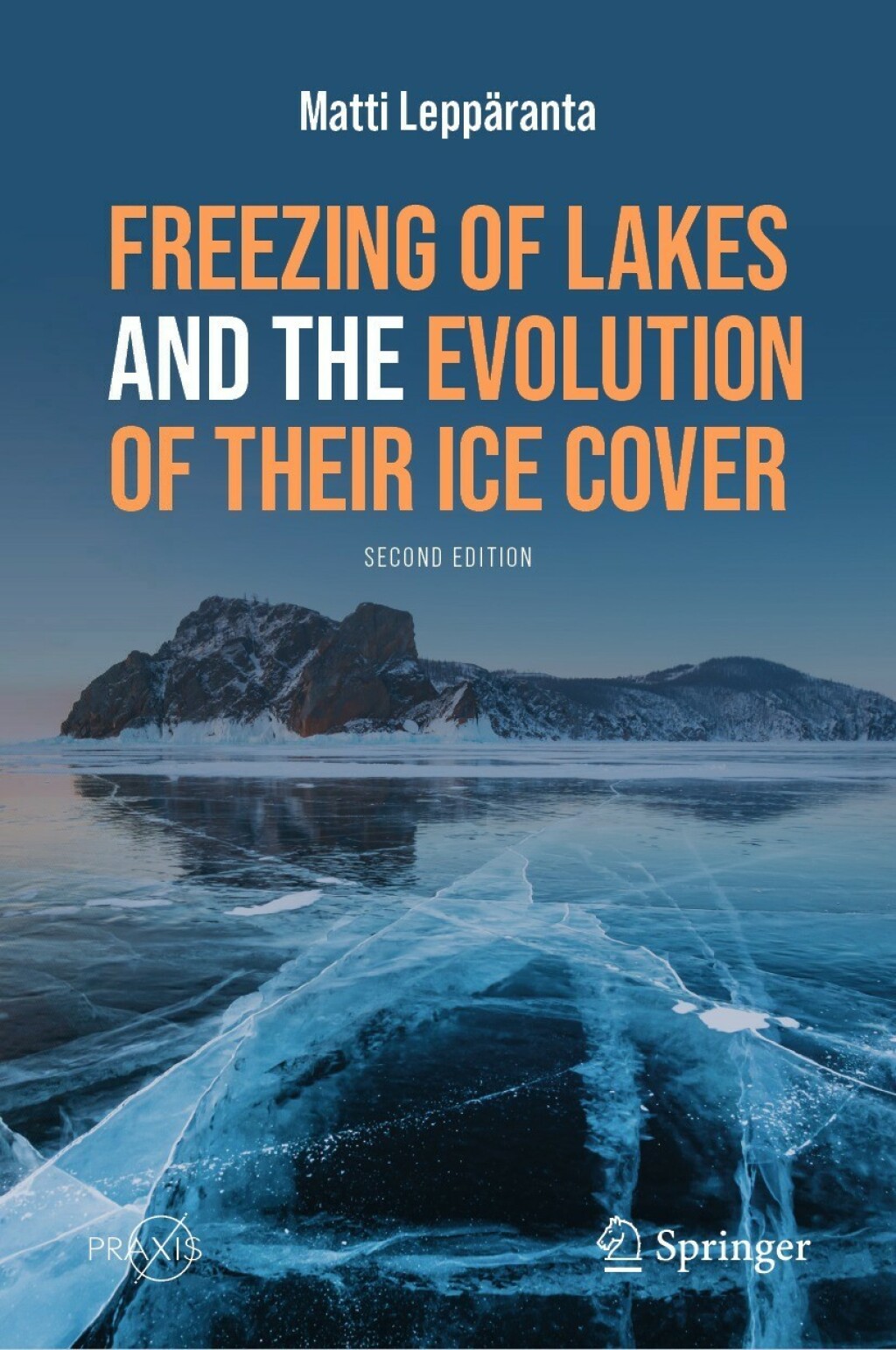 Freezing of Lakes and the Evolution of Their Ice Cover 2nd Edition