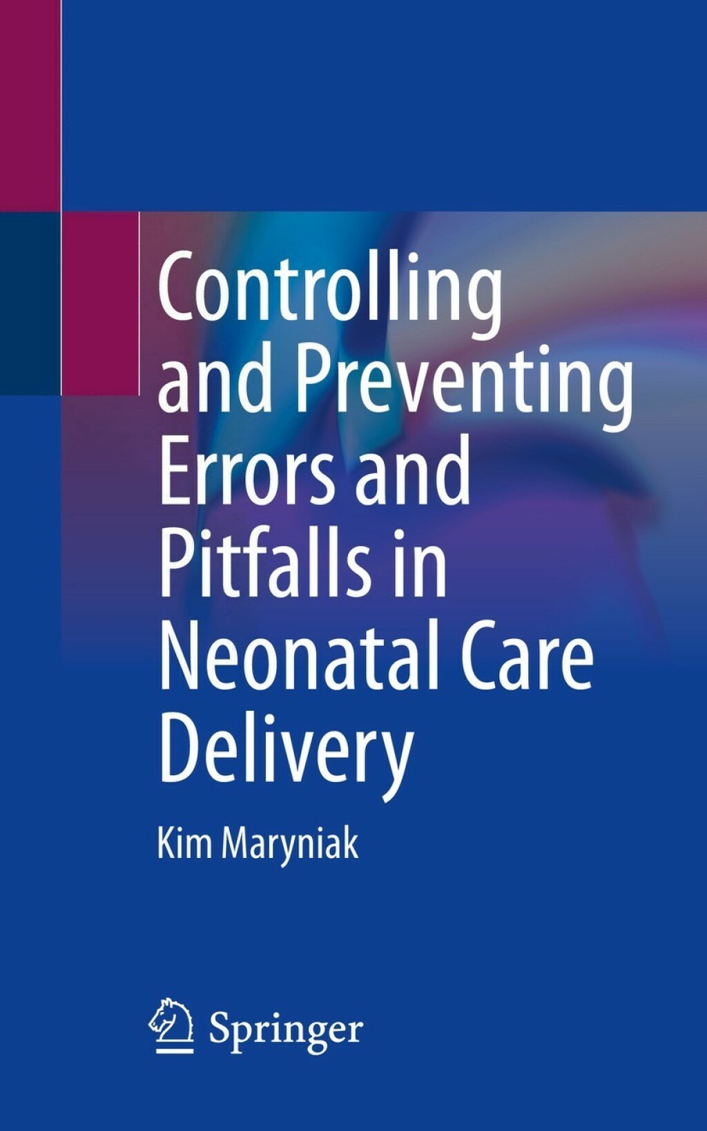 Controlling and Preventing Errors and Pitfalls in Neonatal Care Delivery 