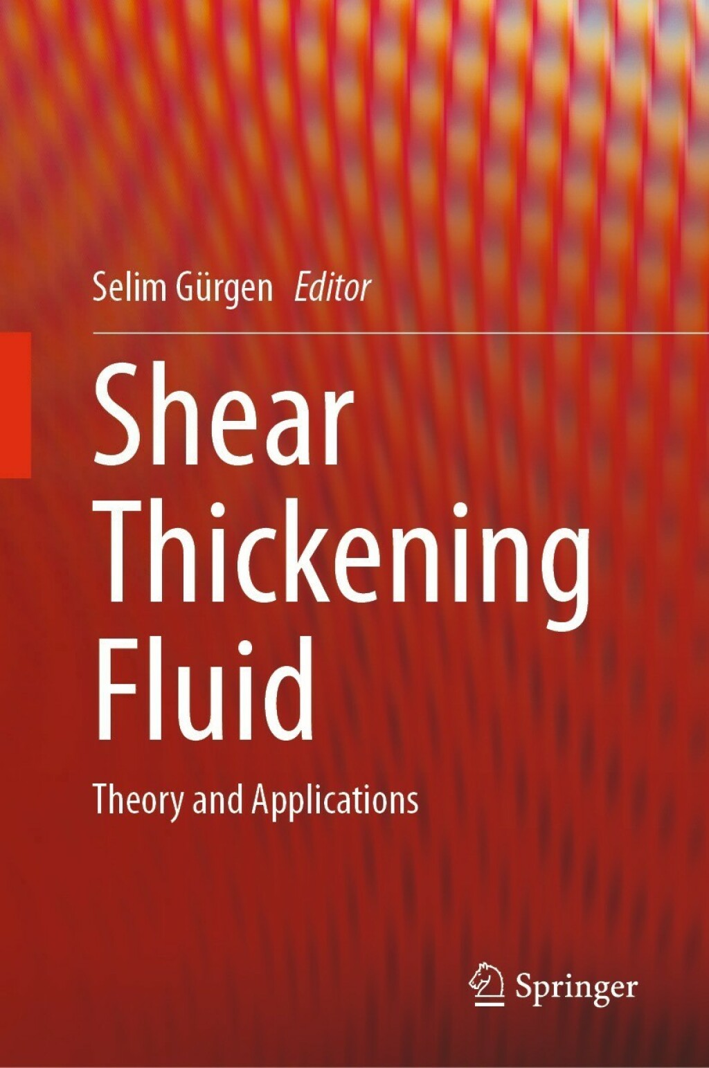Shear Thickening Fluid Theory and Applications 