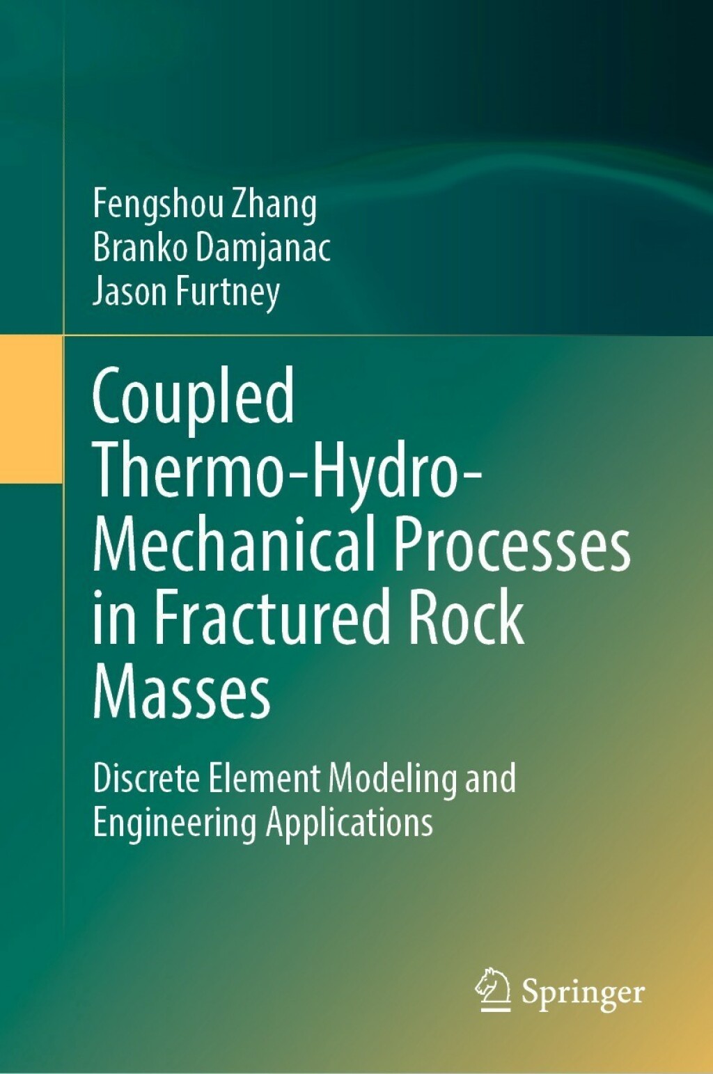 Coupled Thermo-Hydro-Mechanical Processes in Fractured Rock Masses Discrete Element Modeling and Engineering Applications 
