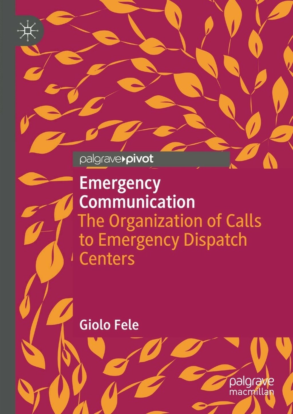 Emergency Communication The Organization of Calls to Emergency Dispatch Centers 