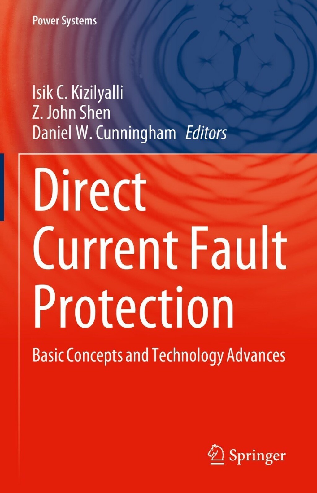Direct Current Fault Protection Basic Concepts and Technology Advances 