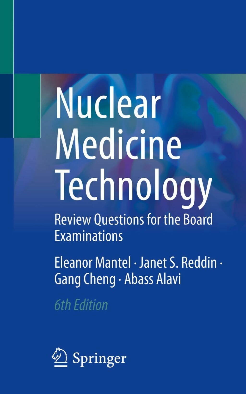 Nuclear Medicine Technology Review Questions for the Board Examinations 6th Edition