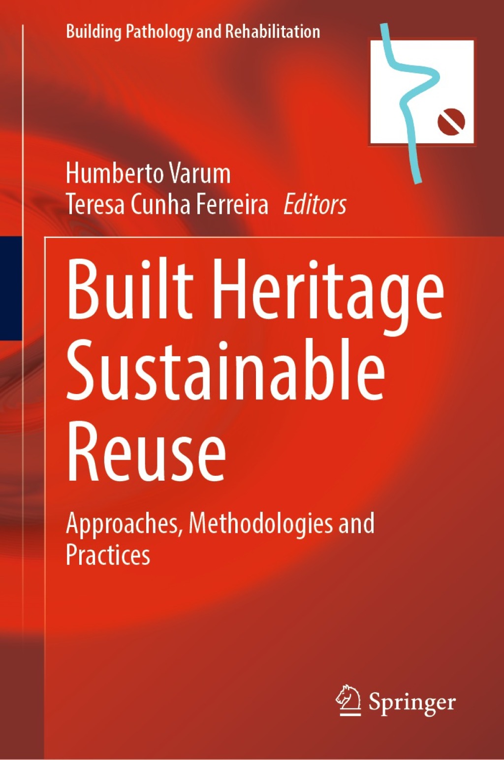Built Heritage Sustainable Reuse Approaches, Methodologies and Practices 