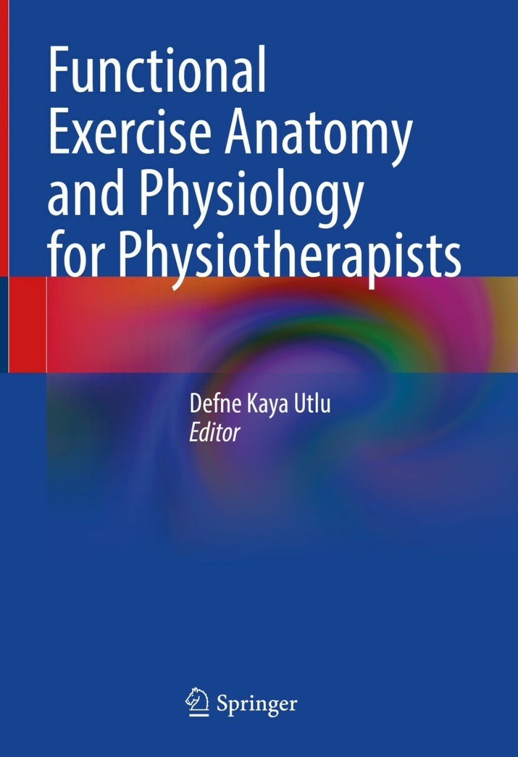 Functional Exercise Anatomy and Physiology for Physiotherapists 