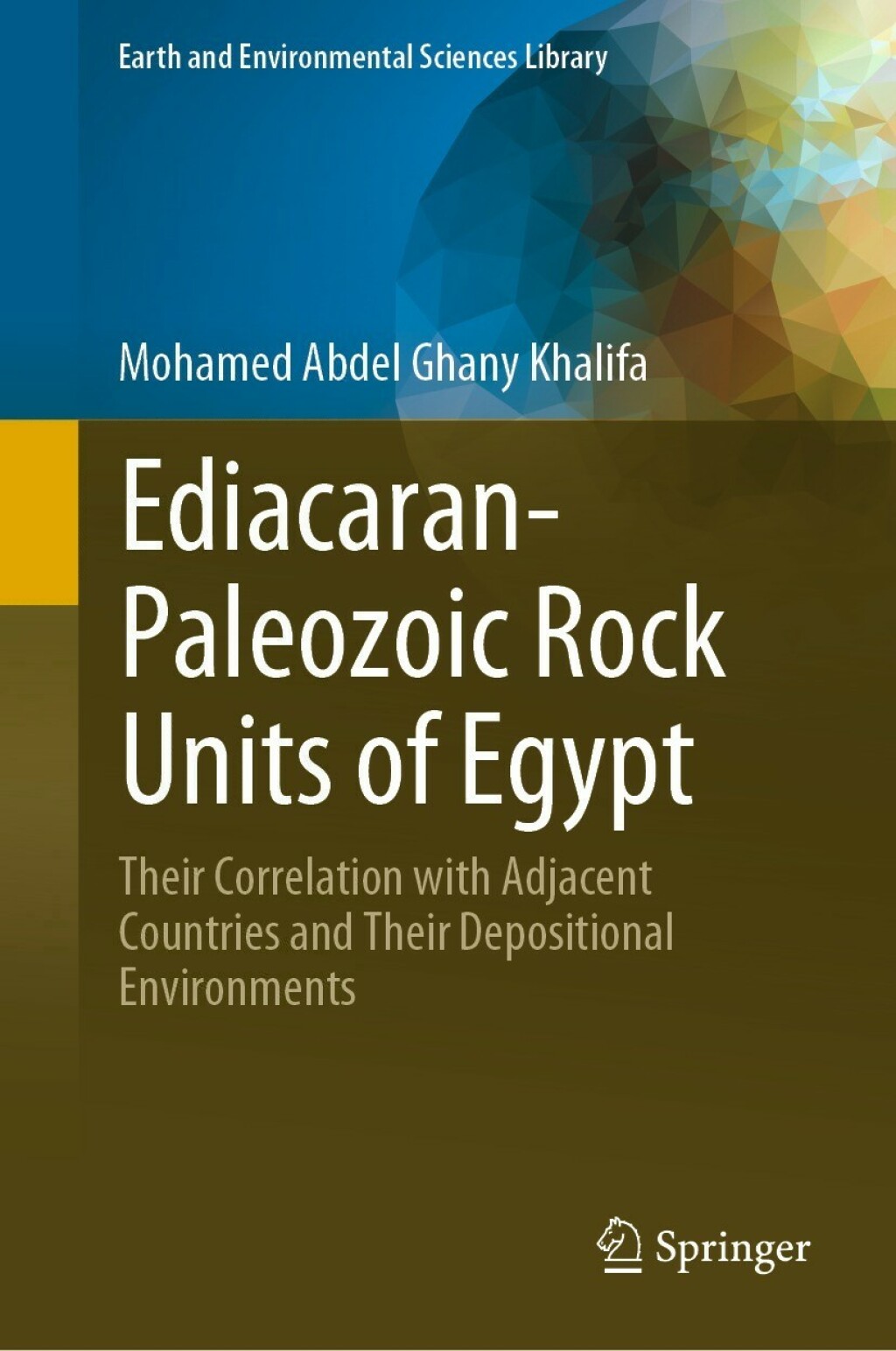 Ediacaran-Paleozoic Rock Units of Egypt Their Correlation with Adjacent Countries and Their Depositional Environments 