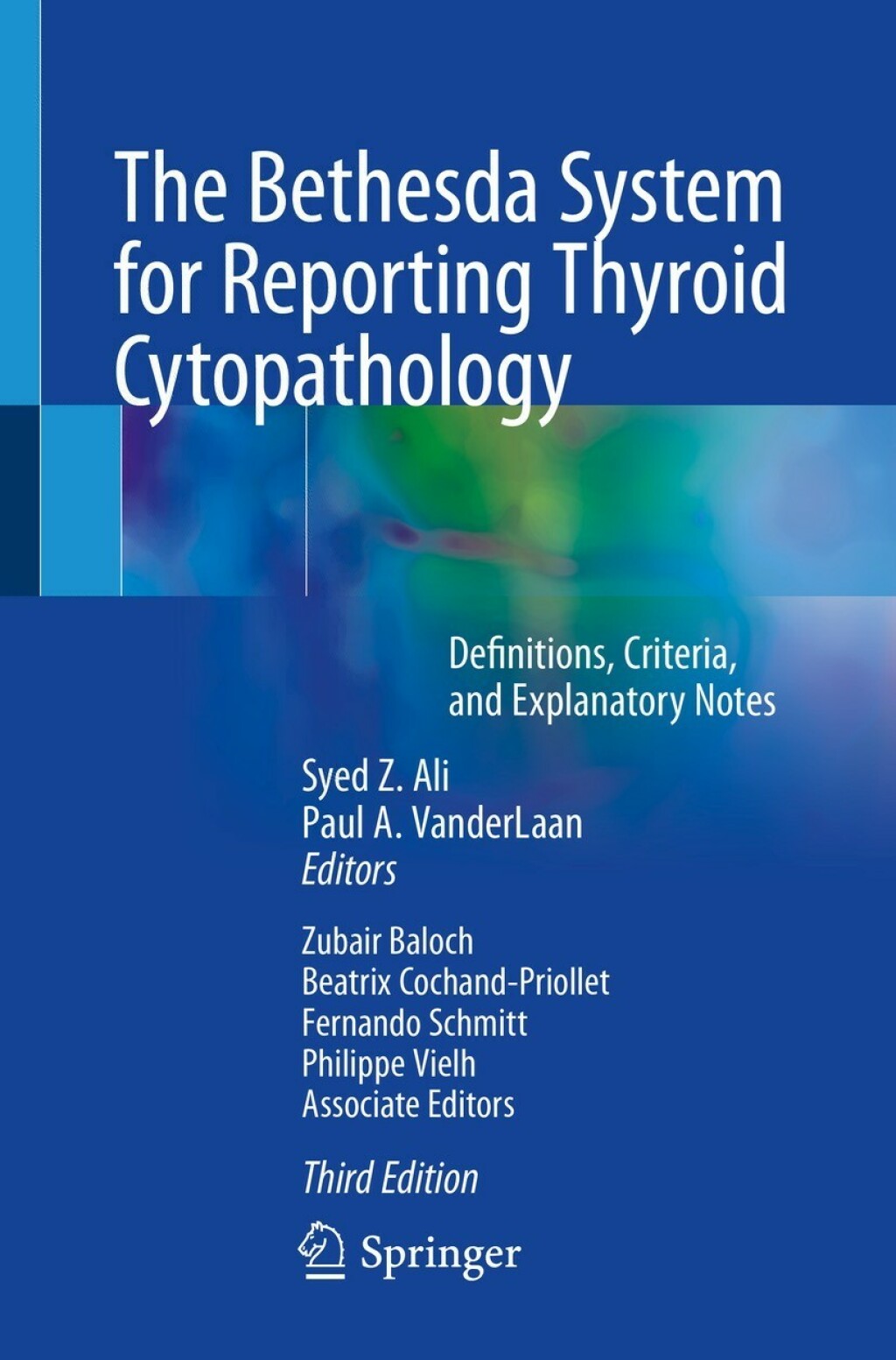 The Bethesda System for Reporting Thyroid Cytopathology Definitions, Criteria, and Explanatory Notes 3rd Edition