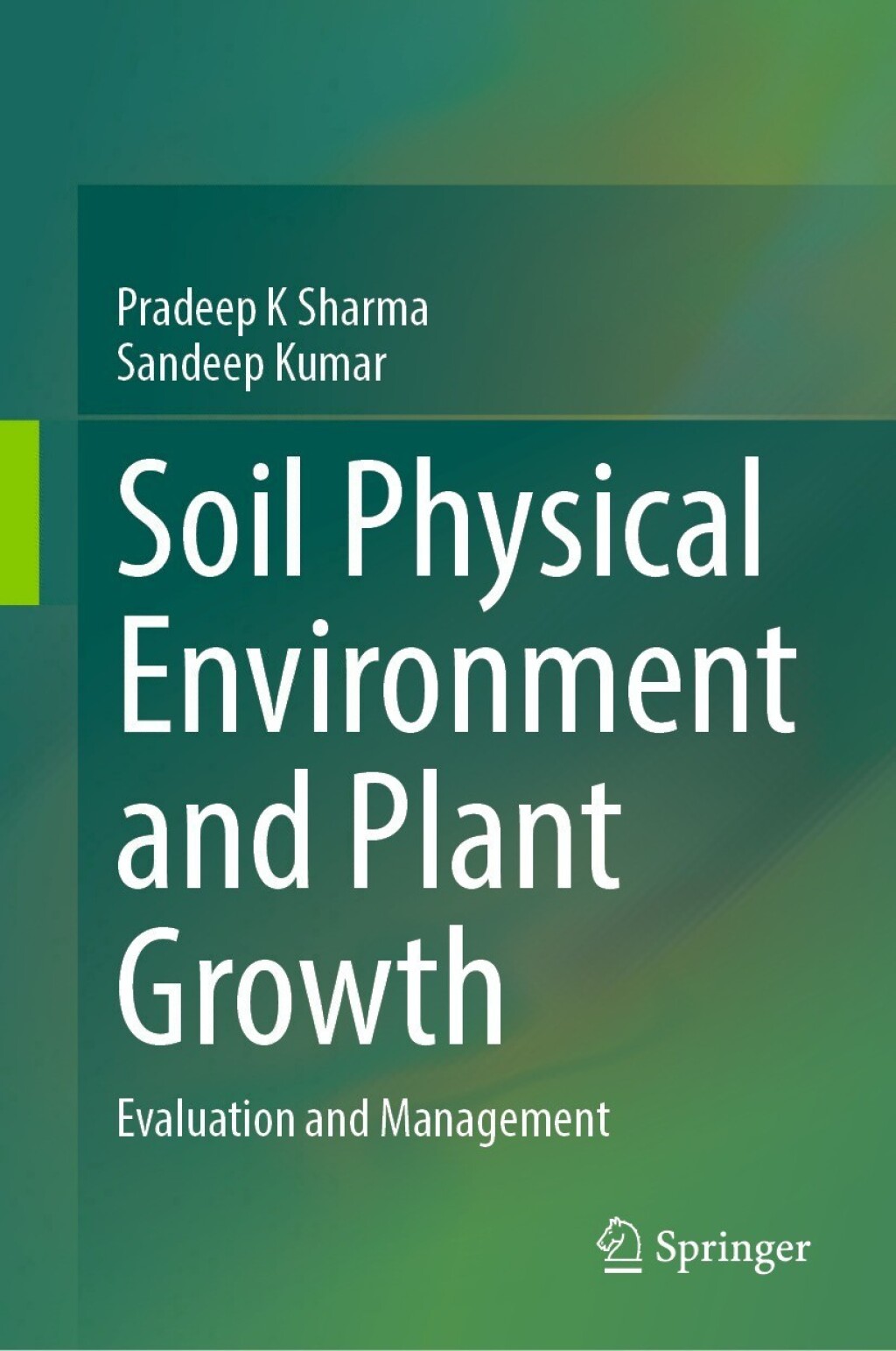 Soil Physical Environment and Plant Growth Evaluation and Management 