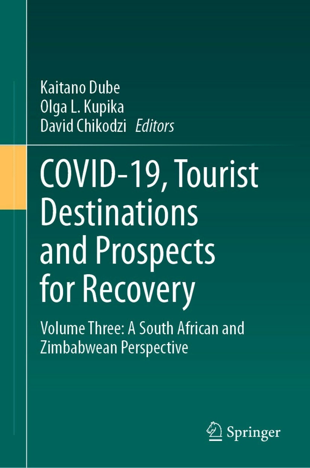 COVID-19, Tourist Destinations and Prospects for Recovery Volume Three: A South African and Zimbabwean Perspective 