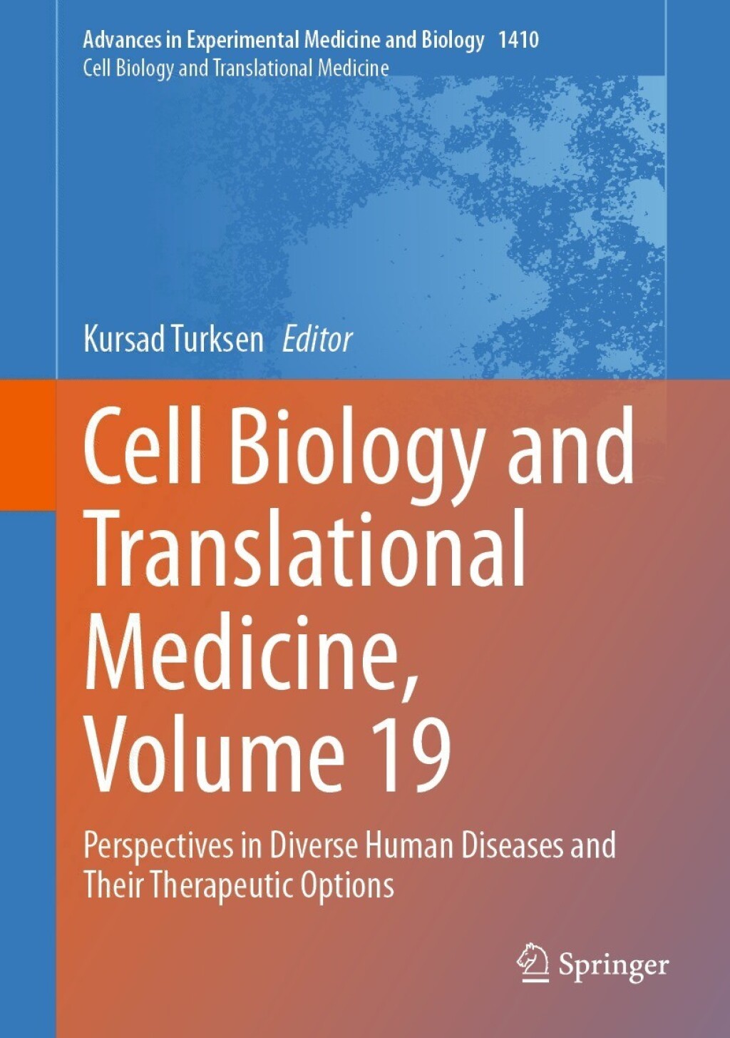 Cell Biology and Translational Medicine, Volume 19 Perspectives in Diverse Human Diseases and Their Therapeutic Options 