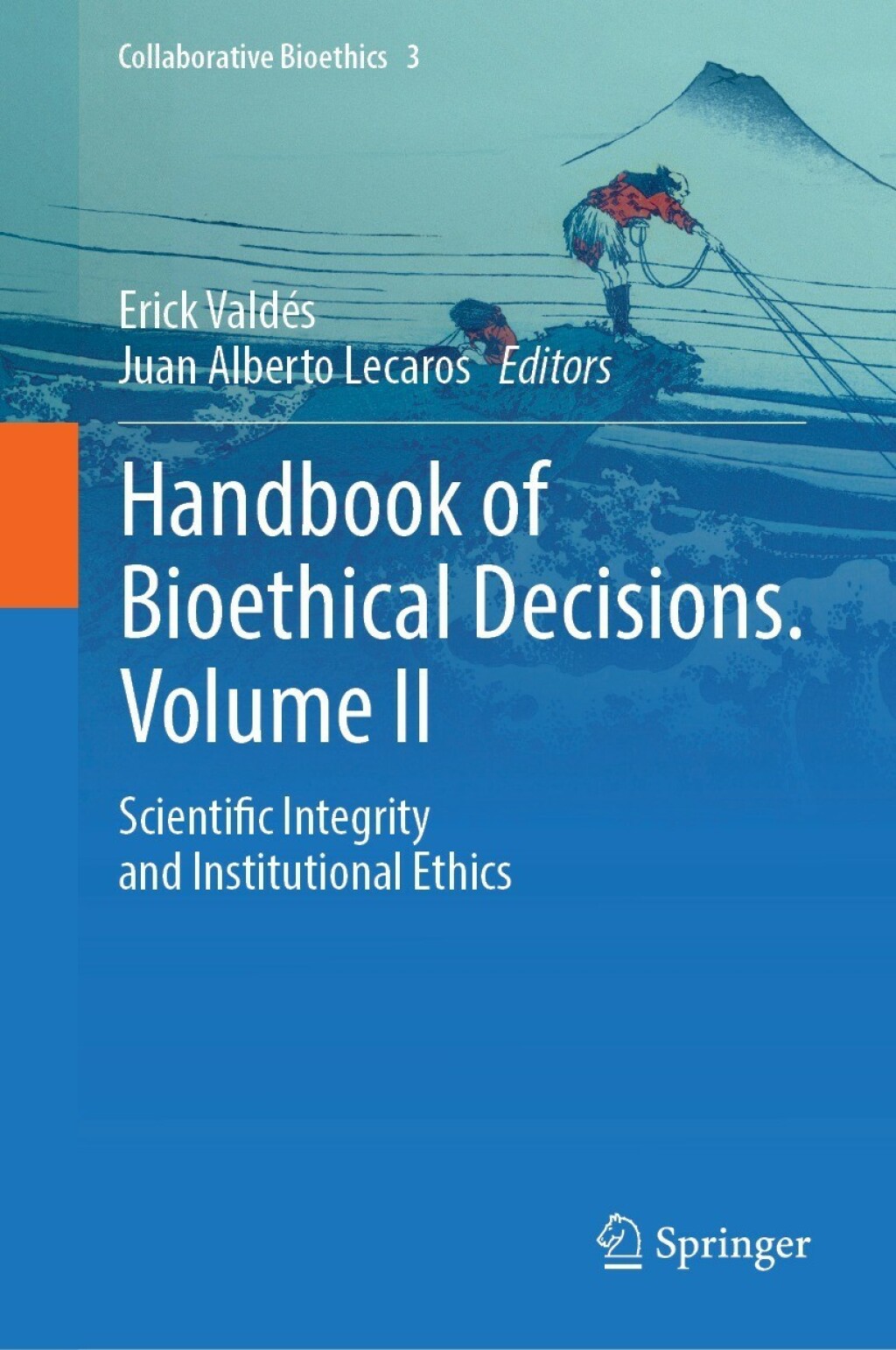 Handbook of Bioethical Decisions. Volume II Scientific Integrity and Institutional Ethics 