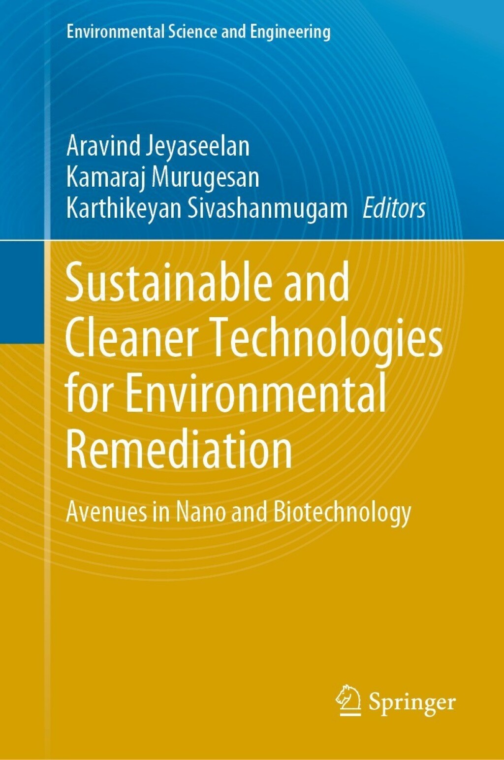 Sustainable and Cleaner Technologies for Environmental Remediation Avenues in Nano and Biotechnology 