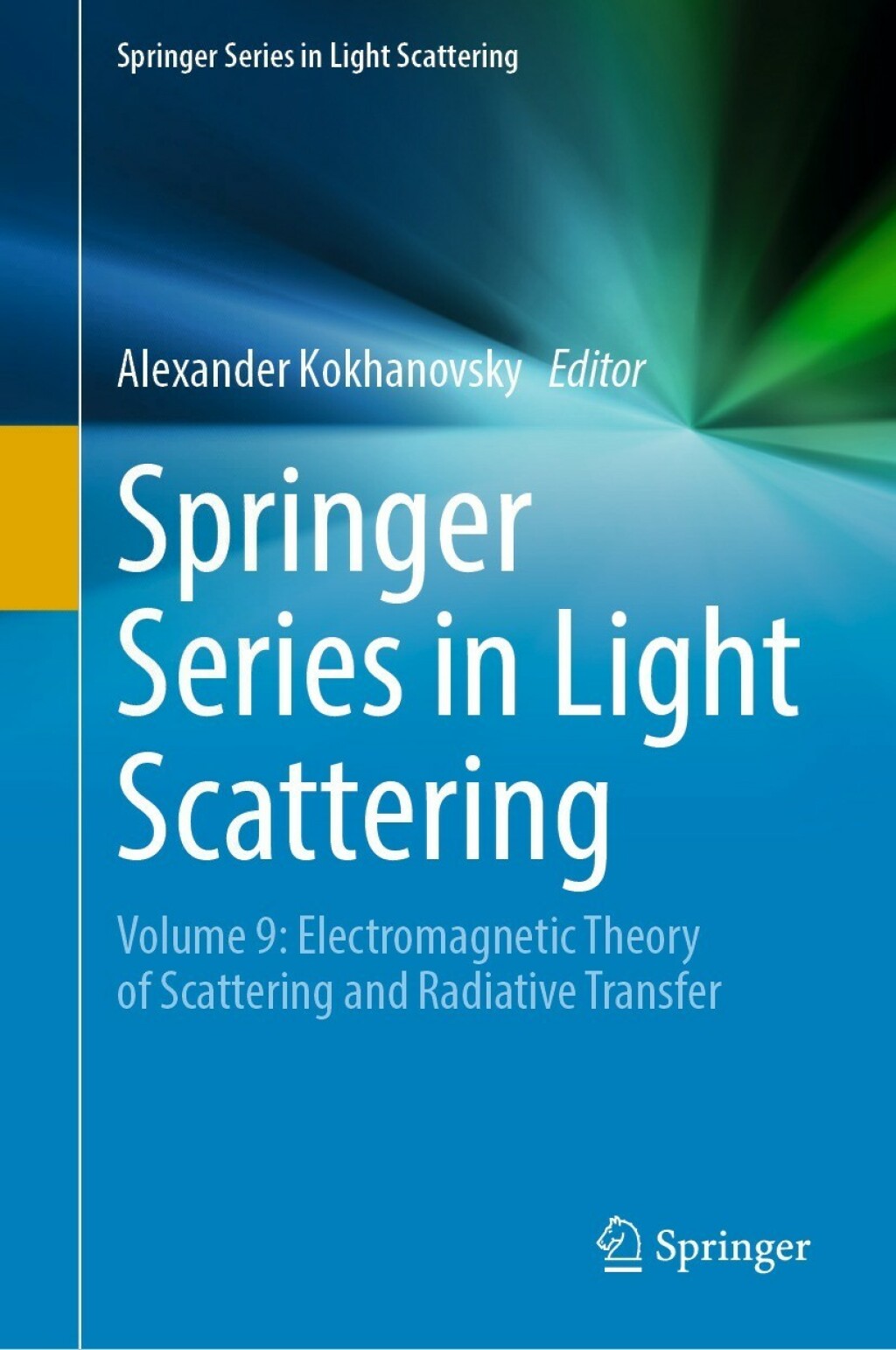 Springer Series in Light Scattering Volume 9: Electromagnetic Theory of Scattering and Radiative Transfer 